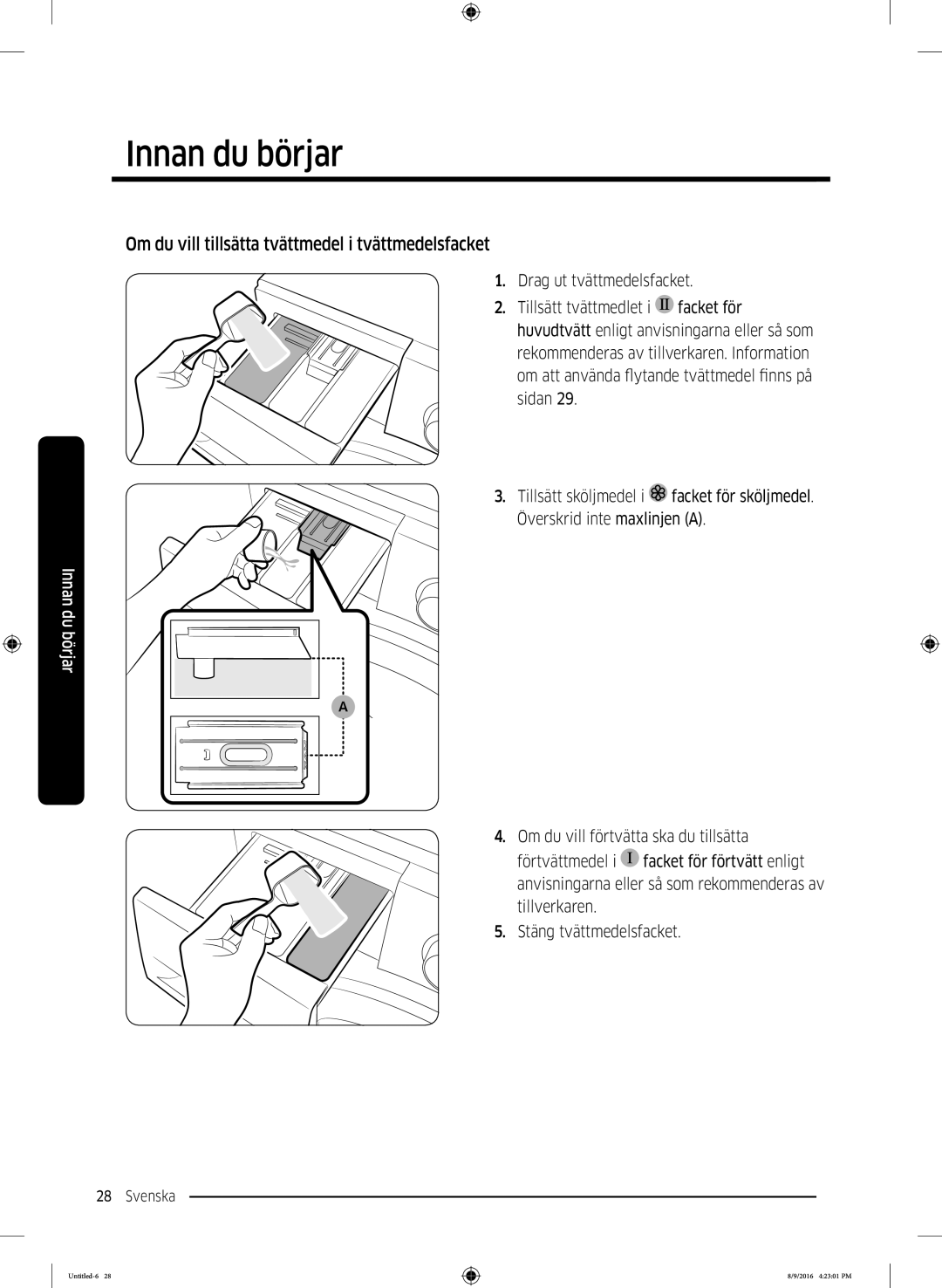 Samsung WW60J3283LW1EE manual Om du vill tillsätta tvättmedel i tvättmedelsfacket 