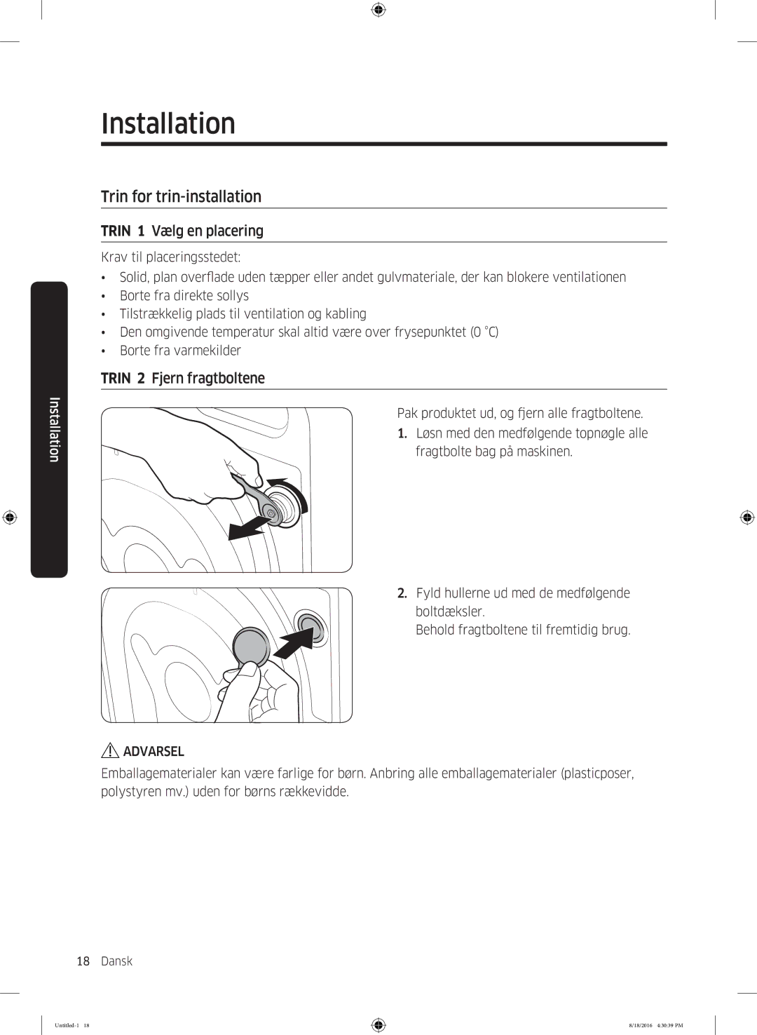 Samsung WW60J3283LW1EE manual Trin for trin-installation, Trin 1 Vælg en placering, Trin 2 Fjern fragtboltene 