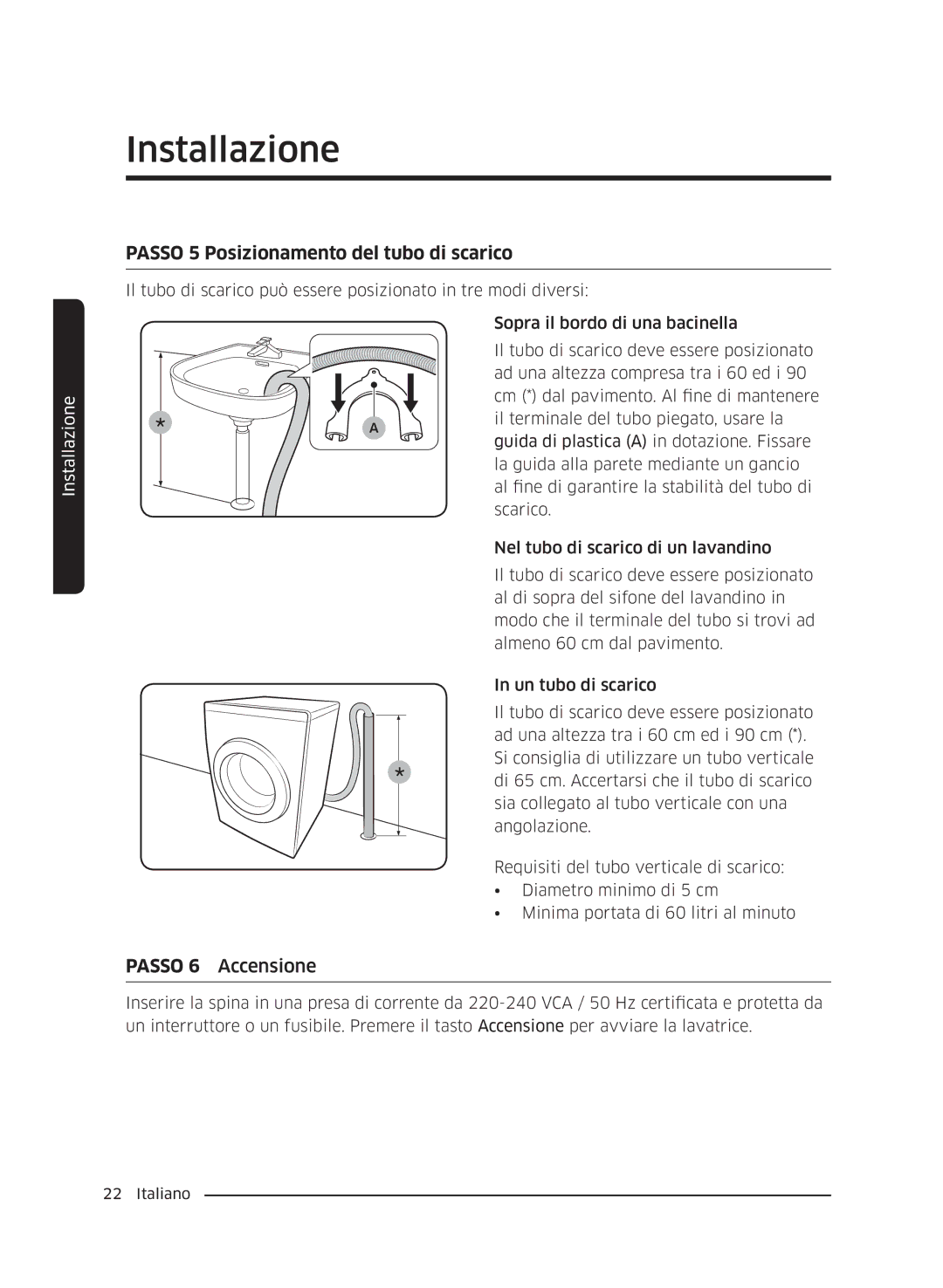 Samsung WW60J4260JW/ET, WW60J4060LW/ET, WW60J4210JW/ET manual Passo 5 Posizionamento del tubo di scarico 