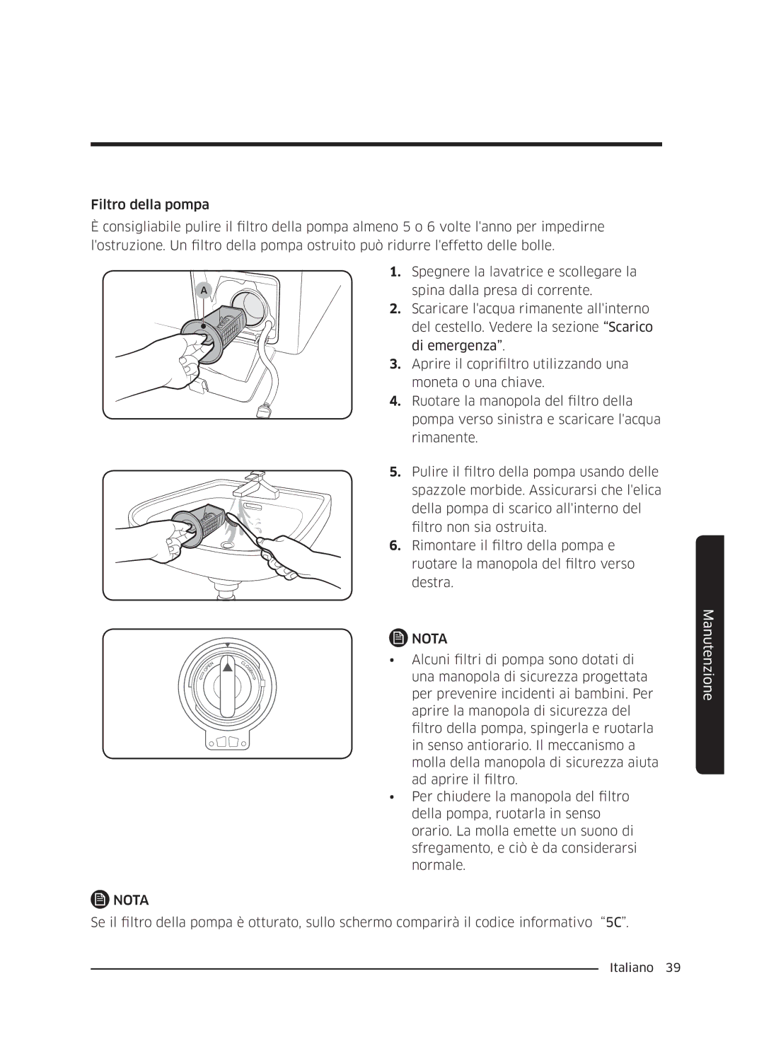 Samsung WW60J4060LW/ET, WW60J4260JW/ET, WW60J4210JW/ET manual Alcuni filtri di pompa sono dotati di 