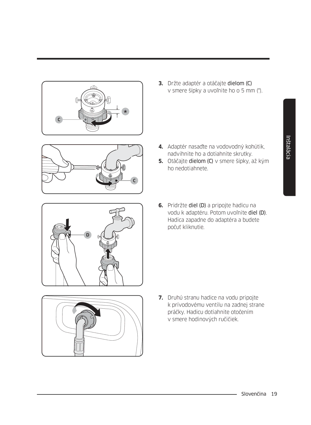 Samsung WW60J4210JW/ZE, WW60J42102W/ZE, WW60J4060LW/ZE, WW60J4210LW/ZE, WW60J4260JW/ZE, WW60J42602W/ZE manual Inštalácia 