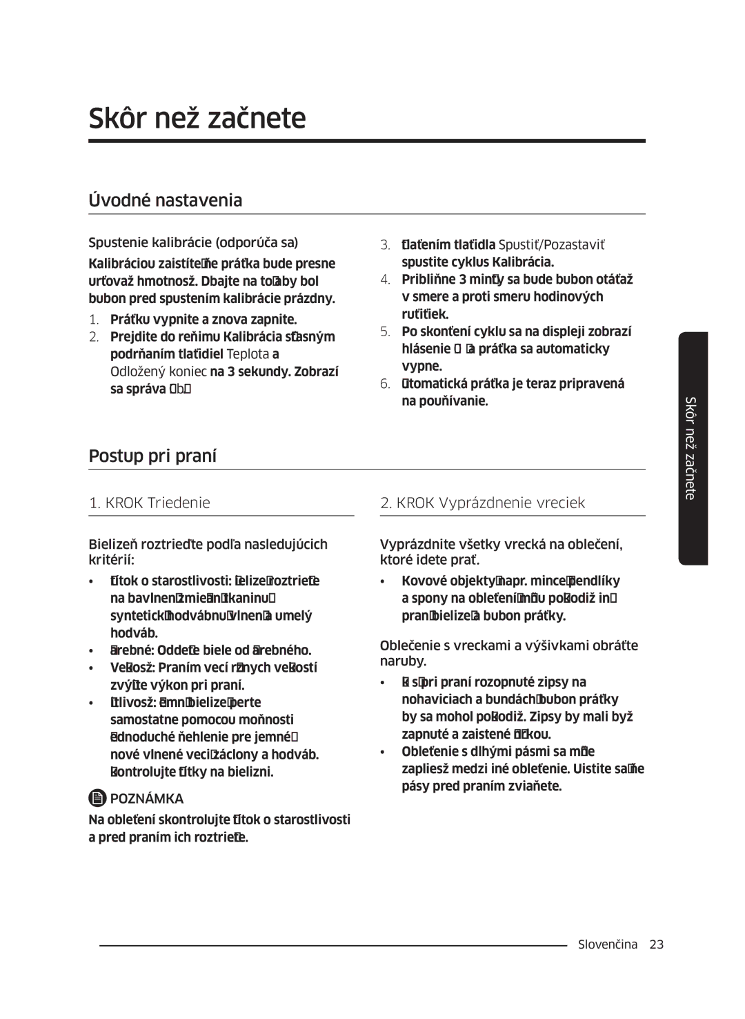 Samsung WW60J4210LW/ZE, WW60J42102W/ZE, WW60J4060LW/ZE, WW60J4260JW/ZE Skôr než začnete, Úvodné nastavenia, Postup pri praní 