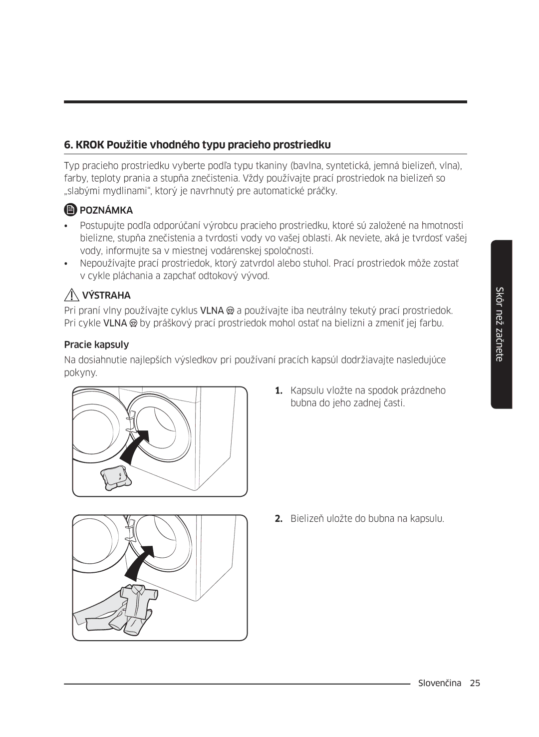 Samsung WW60J42602W/ZE, WW60J42102W/ZE, WW60J4060LW/ZE, WW60J4210LW/ZE manual Krok Použitie vhodného typu pracieho prostriedku 