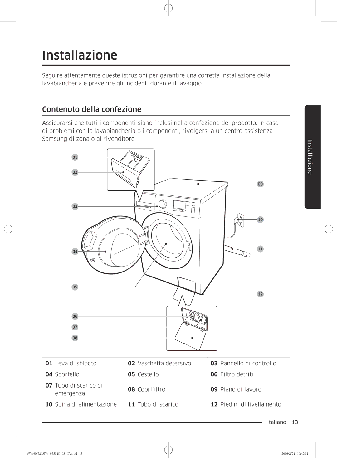 Samsung WW60J5213JW/ET manual Installazione, Contenuto della confezione 