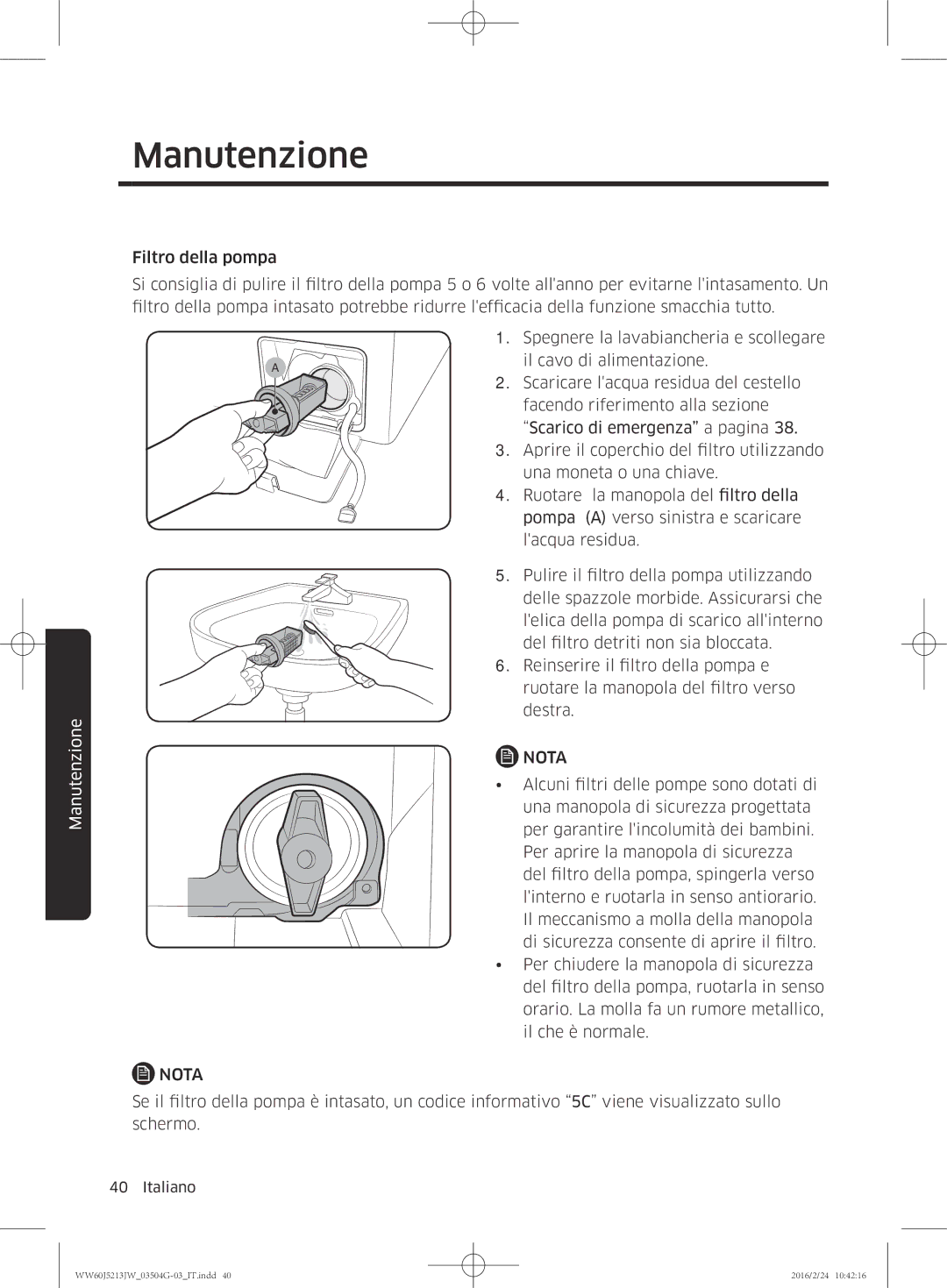 Samsung WW60J5213JW/ET manual Alcuni filtri delle pompe sono dotati di 