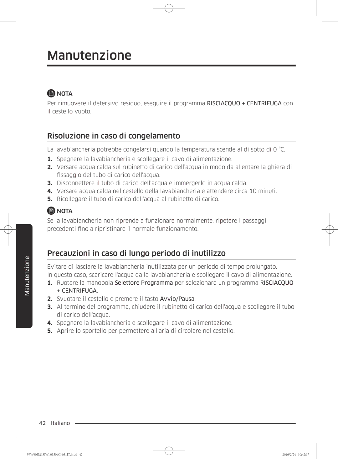 Samsung WW60J5213JW/ET manual Risoluzione in caso di congelamento, Precauzioni in caso di lungo periodo di inutilizzo 