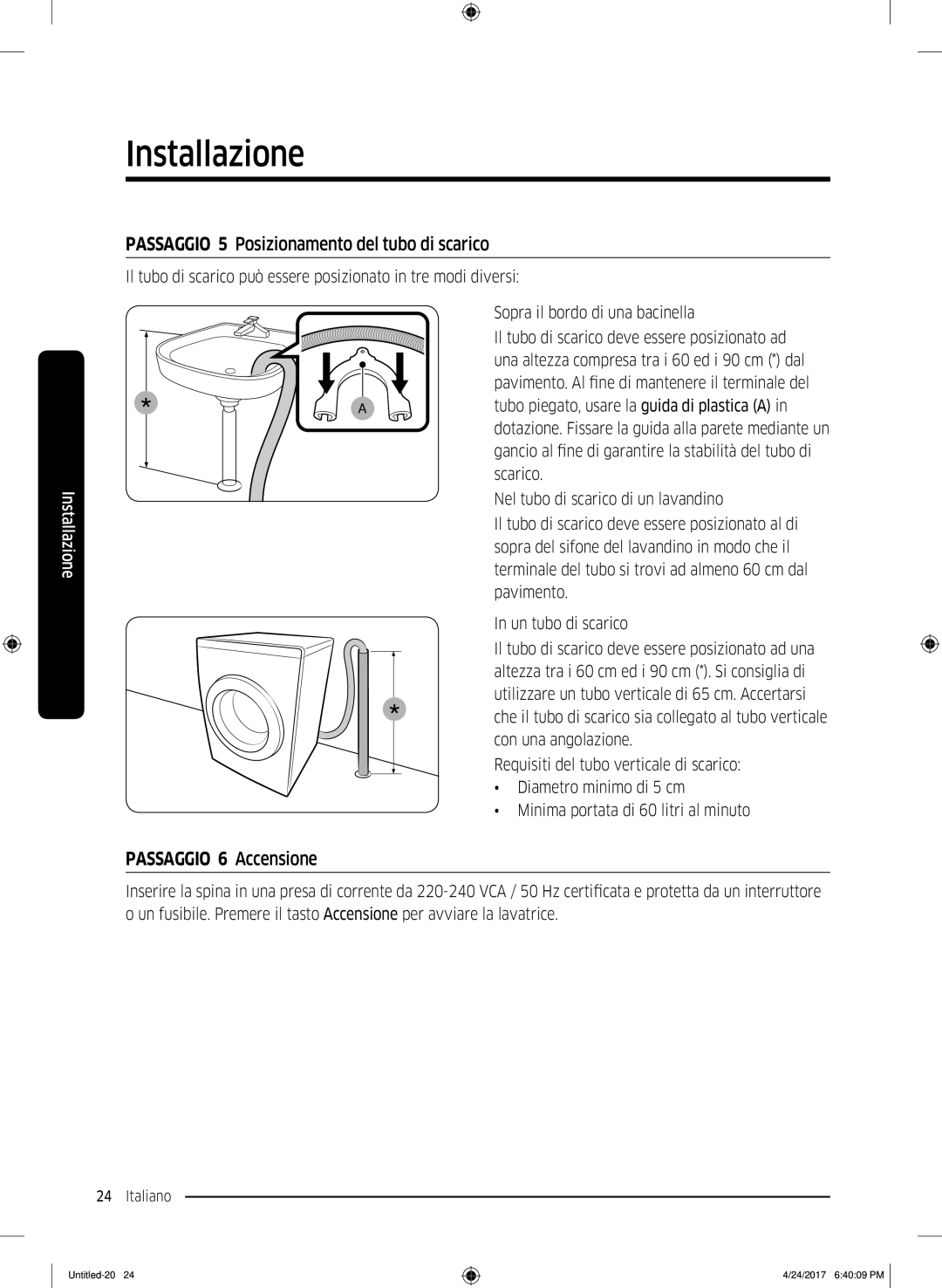 Samsung WW60K42108W/ET manual Passaggio 5 Posizionamento del tubo di scarico, Un tubo di scarico 