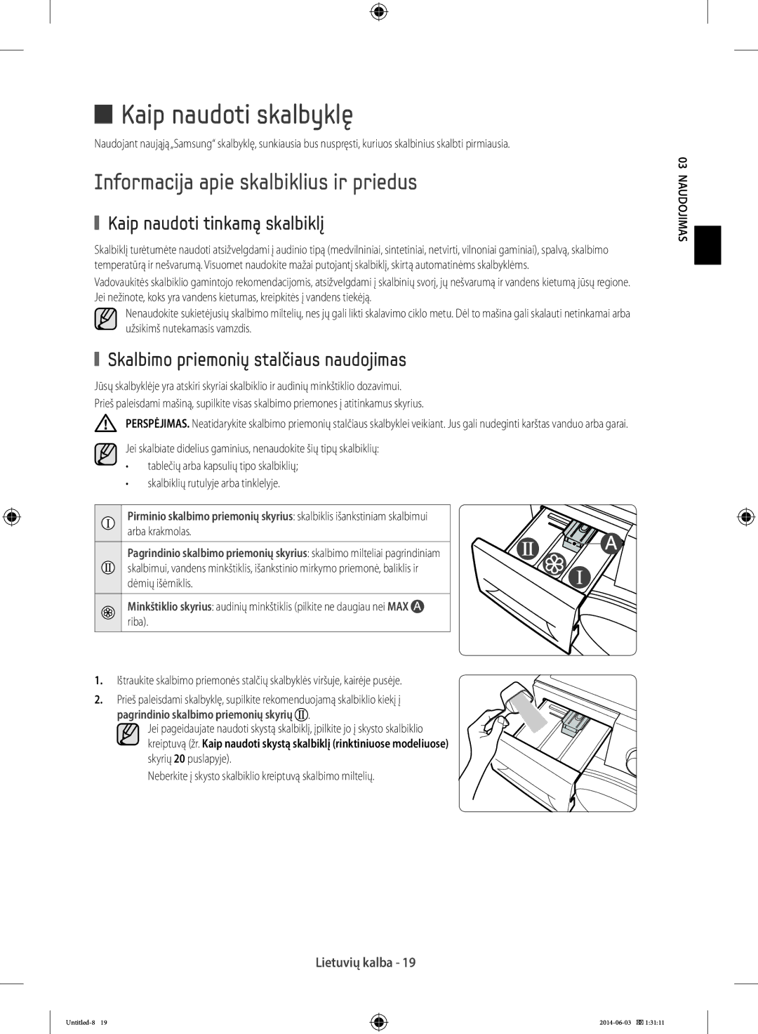 Samsung WF70F5E0W4W/EF Kaip naudoti skalbyklę, Informacija apie skalbiklius ir priedus, Kaip naudoti tinkamą skalbiklį 