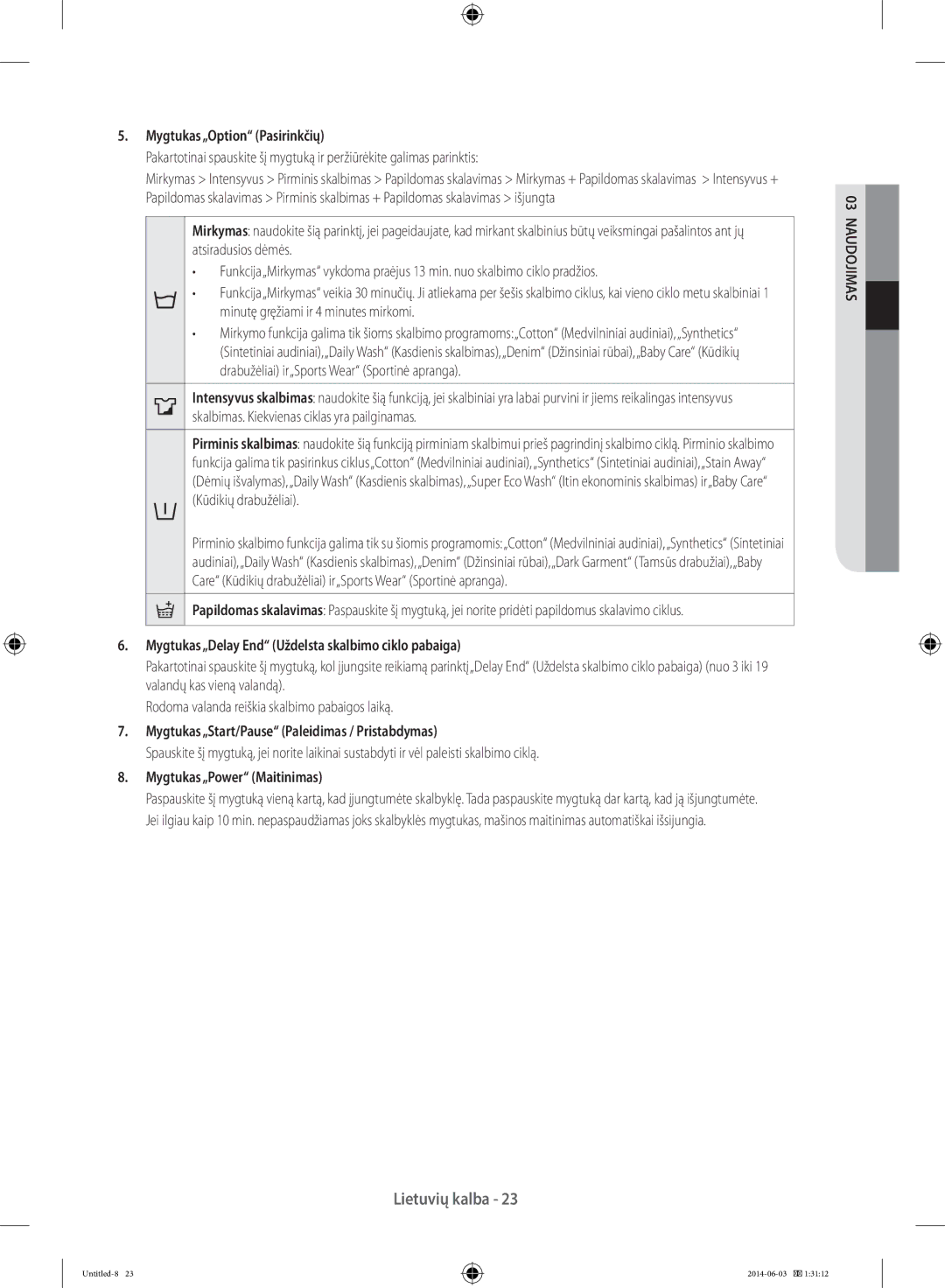 Samsung WF60F4E0N0W/LE, WW70J3283KW1LE Mygtukas„Option Pasirinkčių, Mygtukas„Delay End Uždelsta skalbimo ciklo pabaiga 