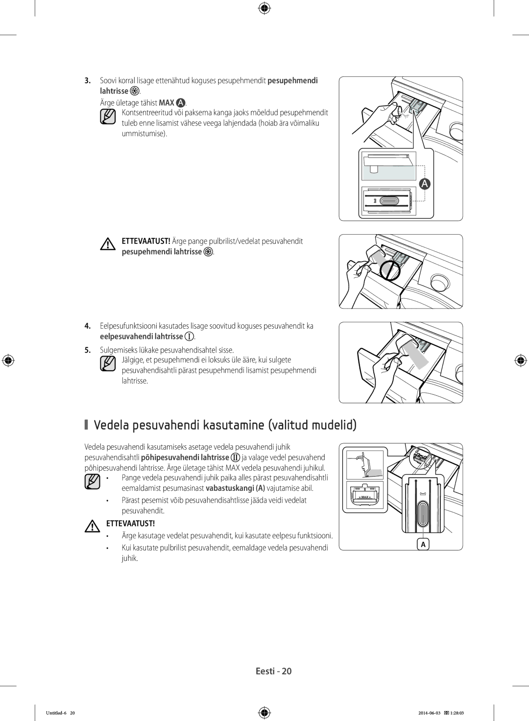 Samsung WW60J3280LW/LE, WW70J3283KW1LE, WF60F4E0N2W/LE manual Vedela pesuvahendi kasutamine valitud mudelid, Ettevaatust 