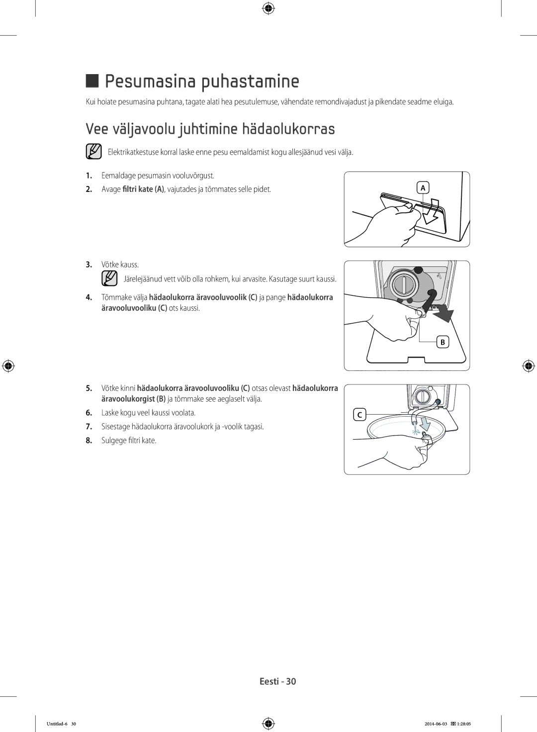 Samsung WW60J3083LW/LE, WW70J3283KW1LE, WF60F4E0N2W/LE manual Pesumasina puhastamine, Vee väljavoolu juhtimine hädaolukorras 