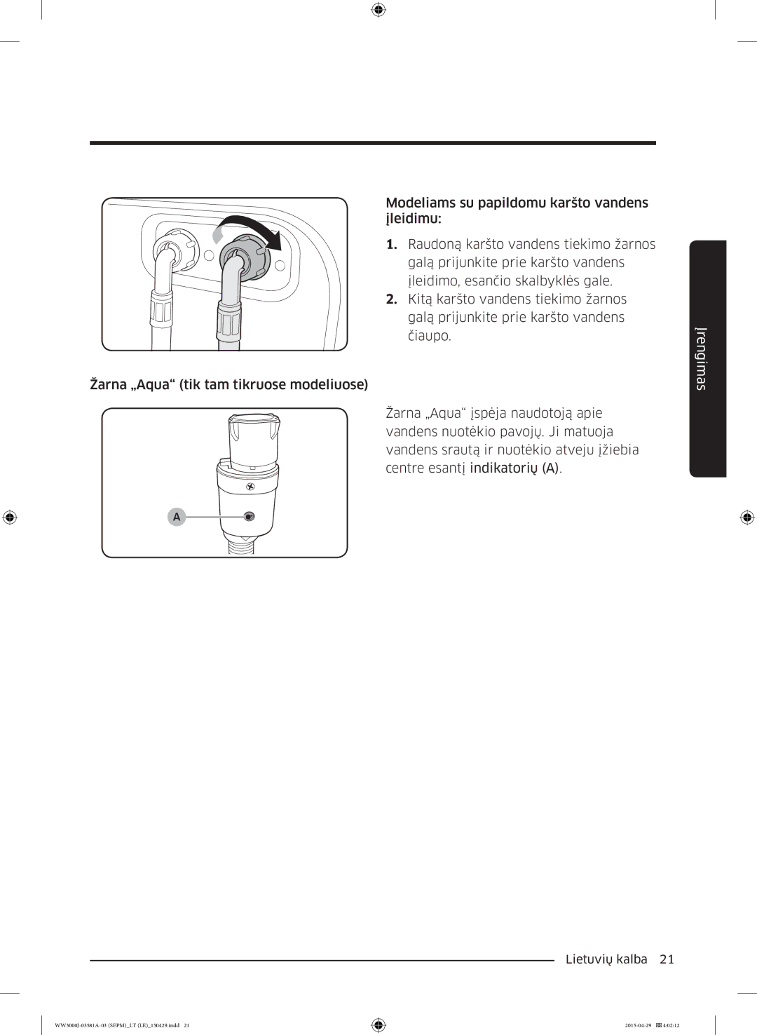 Samsung WF60F4E0N0W/LE, WW70J3283KW1LE, WW80J6410CW/LE, WW80J6410CW/AH, WF60F4E0N2W/LE, WW80J3283KW/LE manual Įrengimas 