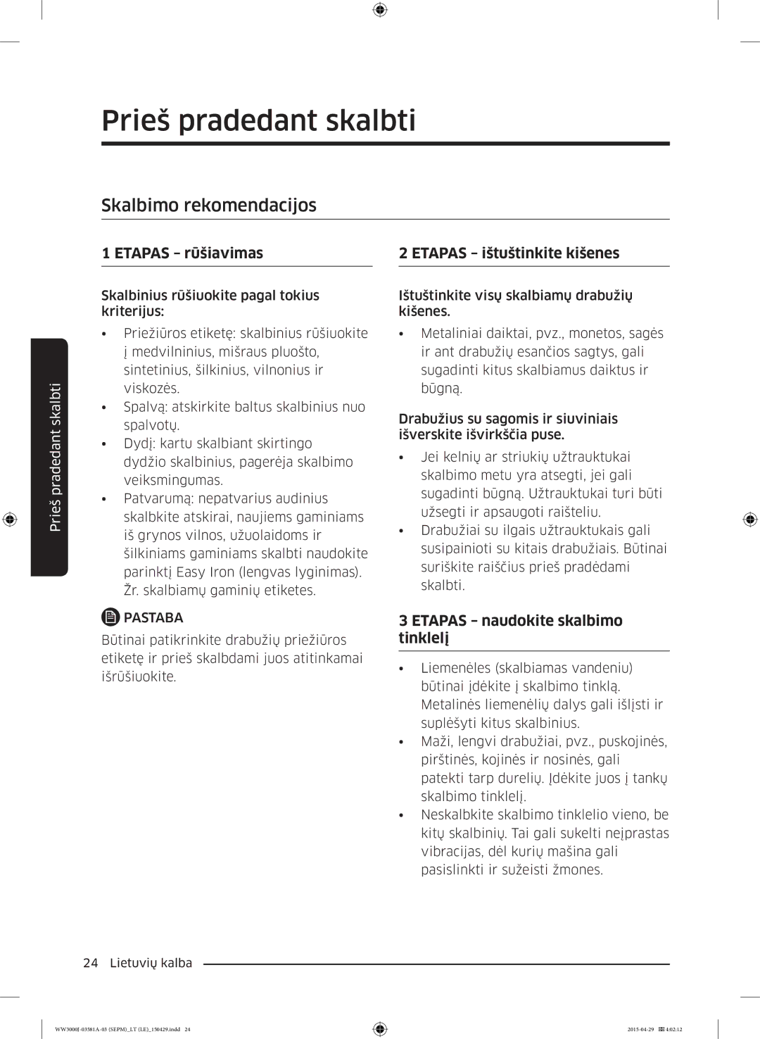 Samsung WF70F5E0W4W/WS, WW70J3283KW1LE, WW80J6410CW/LE, WW80J6410CW/AH manual Skalbimo rekomendacijos, Etapas rūšiavimas 