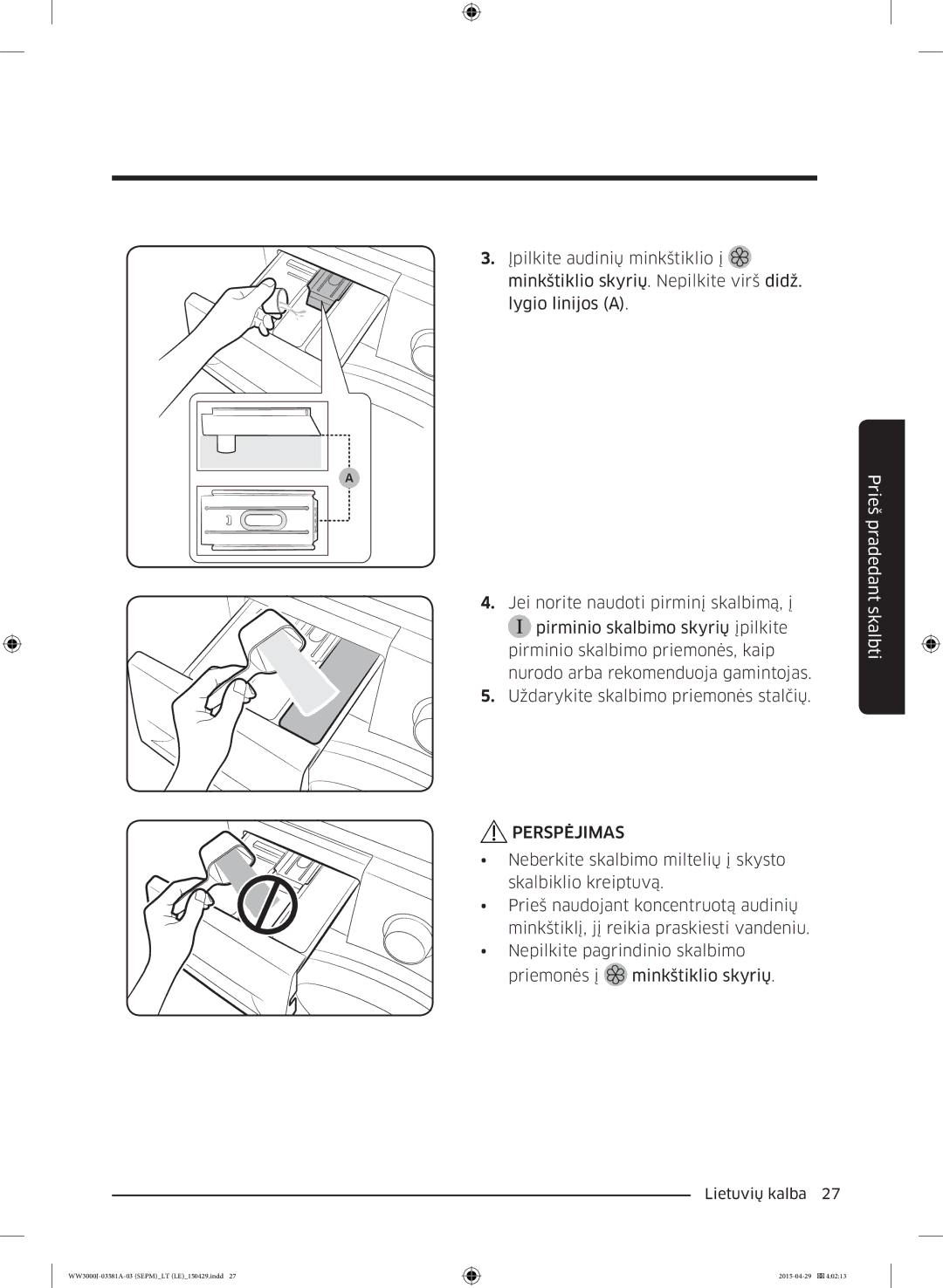 Samsung WW60J3280LW/LE, WW70J3283KW1LE, WW80J6410CW/LE, WW80J6410CW/AH, WF60F4E0N2W/LE, WW80J3283KW/LE manual Prieš pradedant 