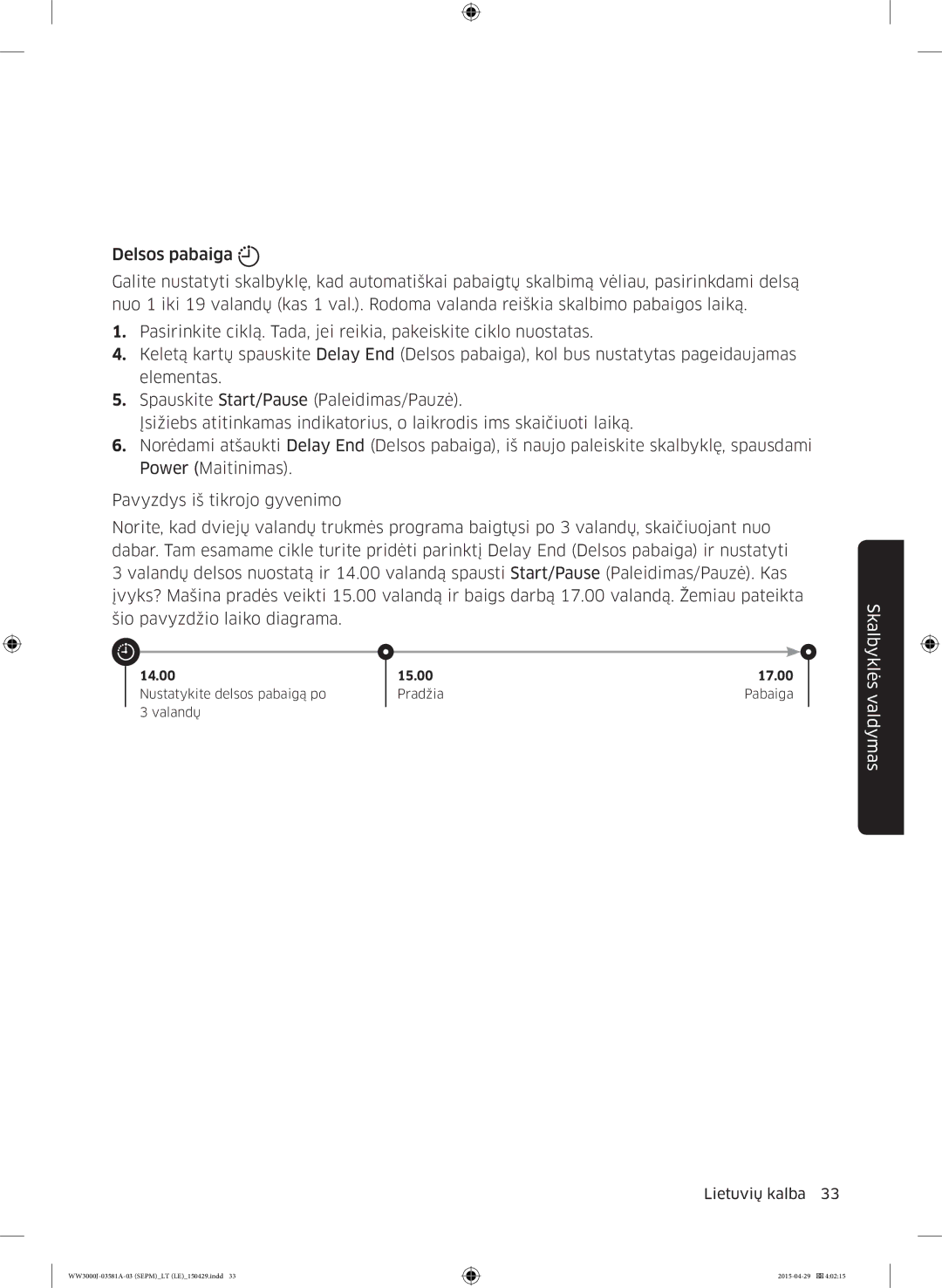 Samsung WW60J3283LW/EG, WW70J3283KW1LE, WW80J6410CW/LE, WW80J6410CW/AH Nustatykite delsos pabaigą po Pradžia Pabaiga Valandų 