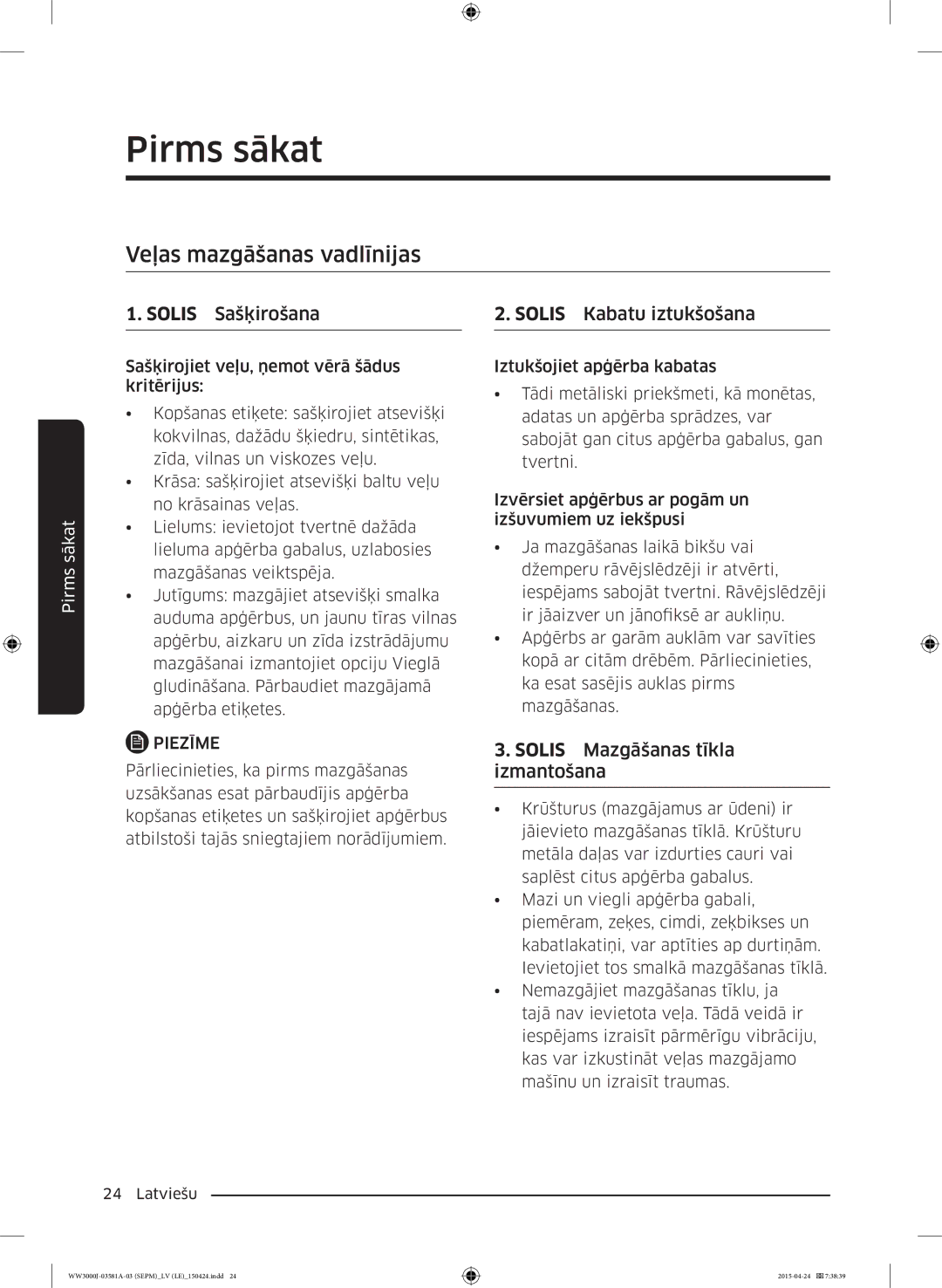 Samsung WF80F5E0N2W/LE, WW70J3283KW1LE manual Veļas mazgāšanas vadlīnijas, Solis Sašķirošana, Solis Kabatu iztukšošana 