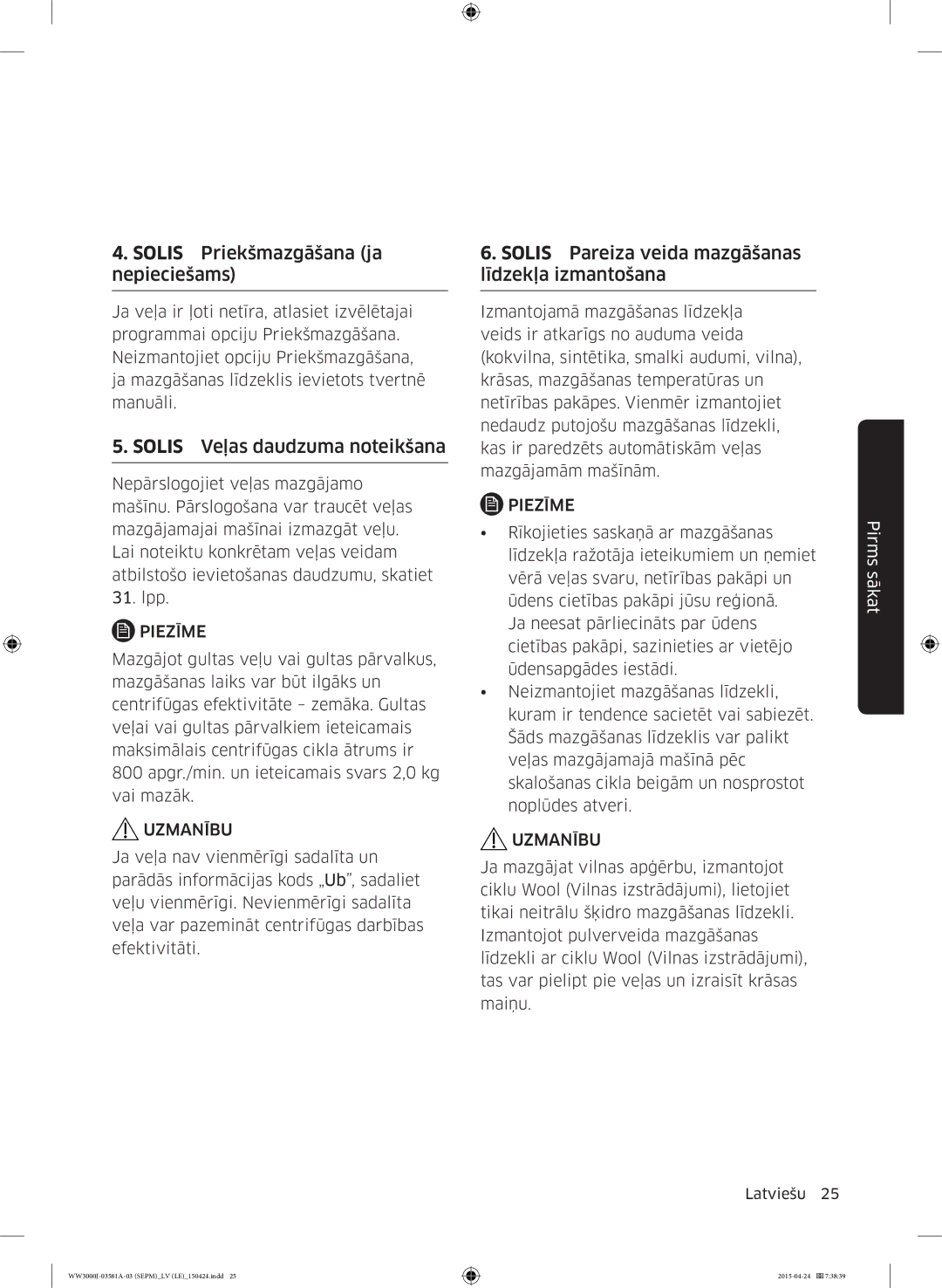 Samsung WF60F4E0N0W/LE, WW70J3283KW1LE manual Solis Priekšmazgāšana ja nepieciešams, Solis Veļas daudzuma noteikšana 