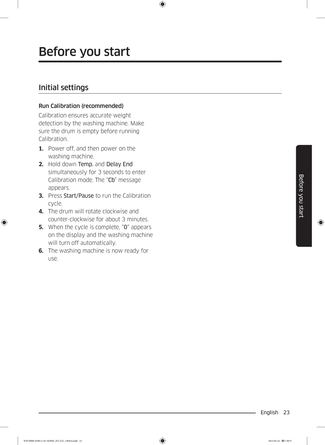 Samsung WF60F4E0N2W/LE, WW70J3283KW1LE, WW80J6410CW/LE, WW80J6410CW/AH, WW80J3283KW/LE Before you start, Initial settings 