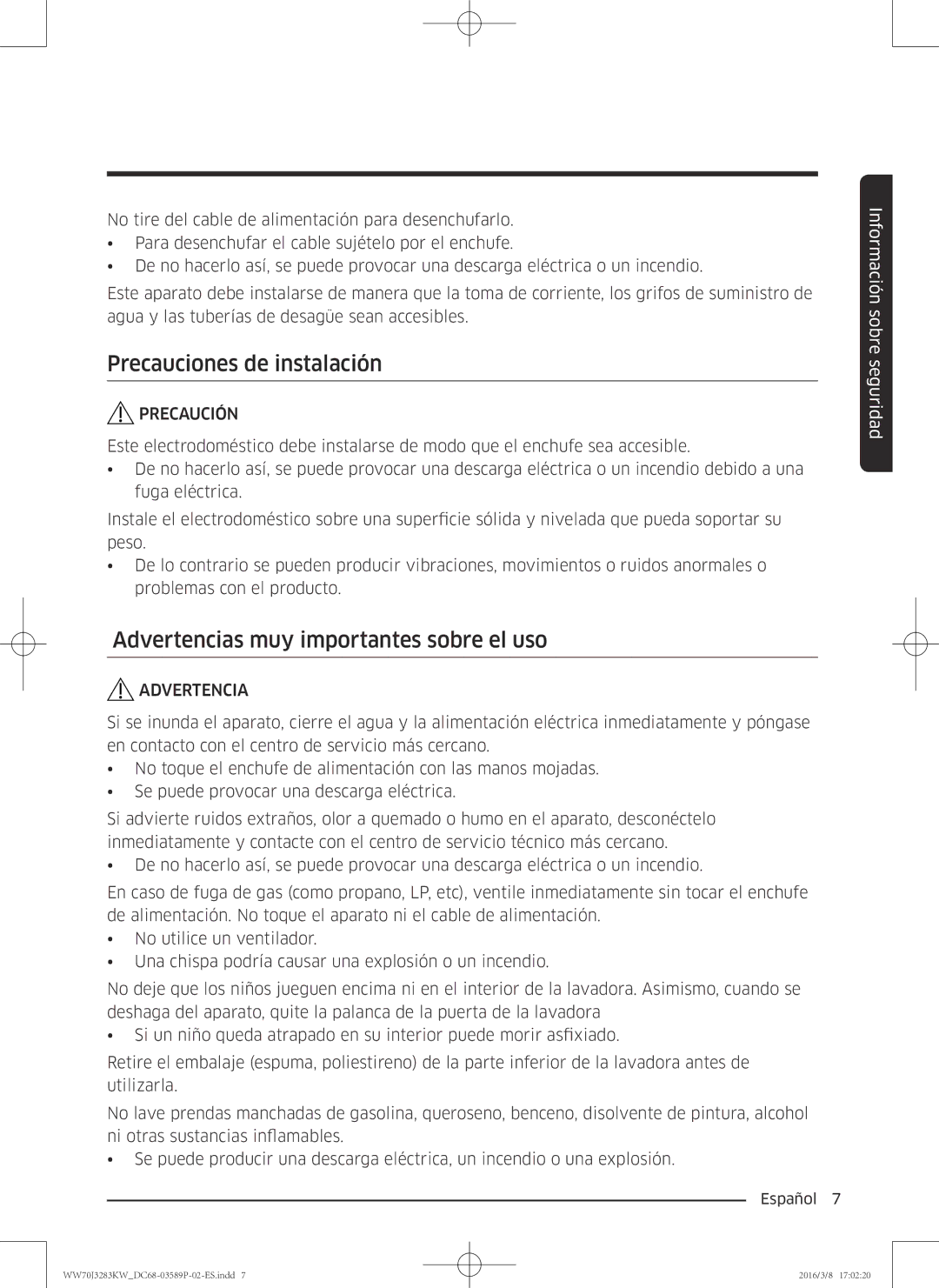 Samsung WW70J3283KW/EC manual Precauciones de instalación, Advertencias muy importantes sobre el uso 