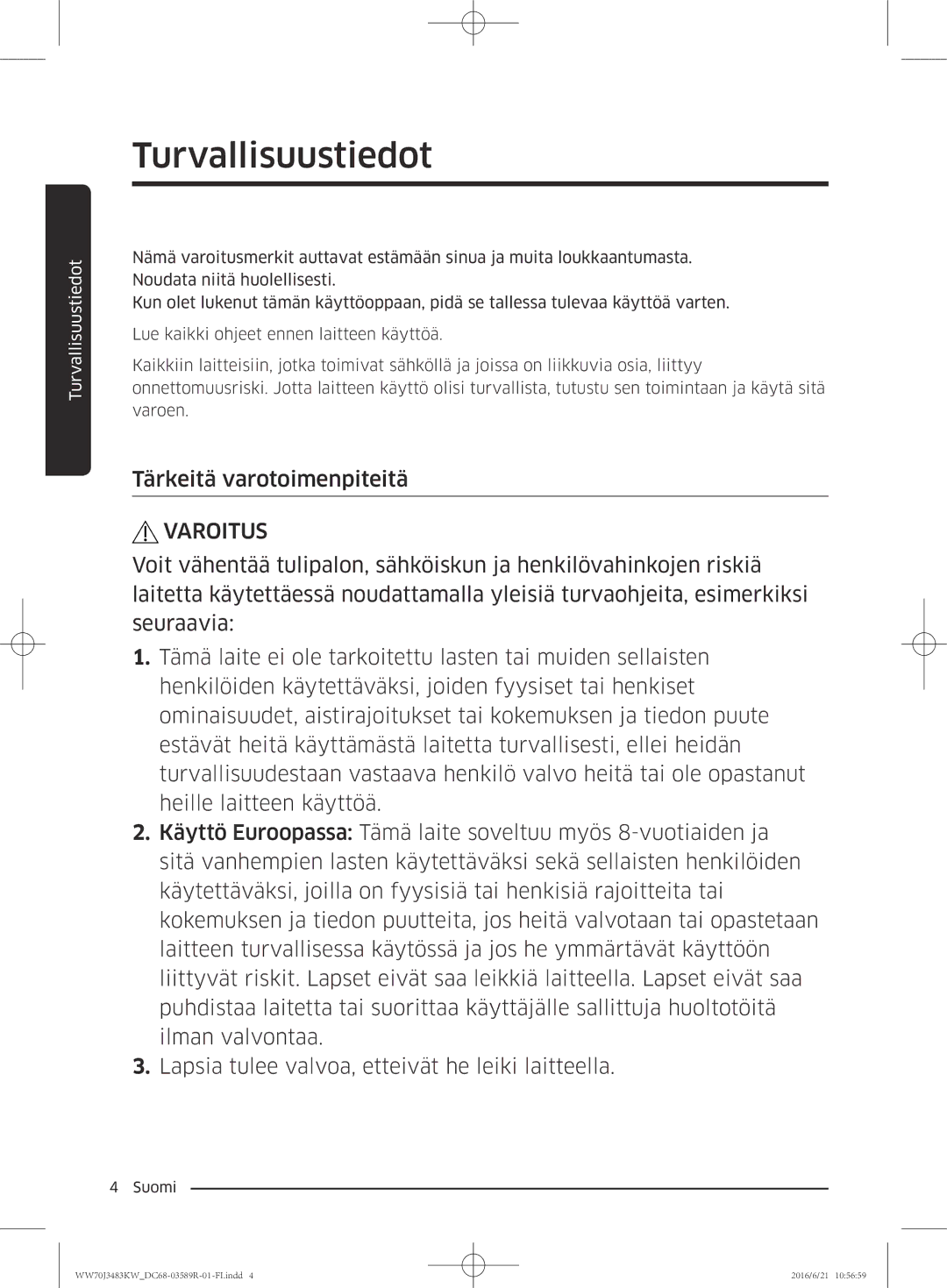 Samsung WW70J3283KW/EE manual Tärkeitä varotoimenpiteitä, Varoitus 