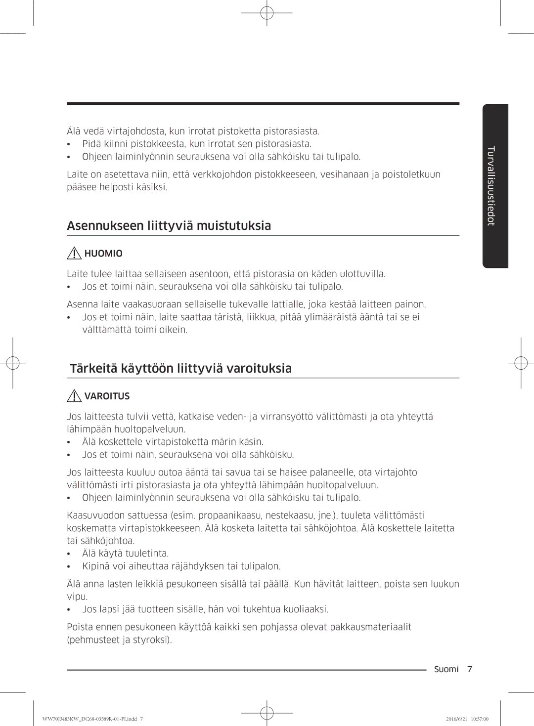 Samsung WW70J3283KW/EE manual Asennukseen liittyviä muistutuksia, Tärkeitä käyttöön liittyviä varoituksia 