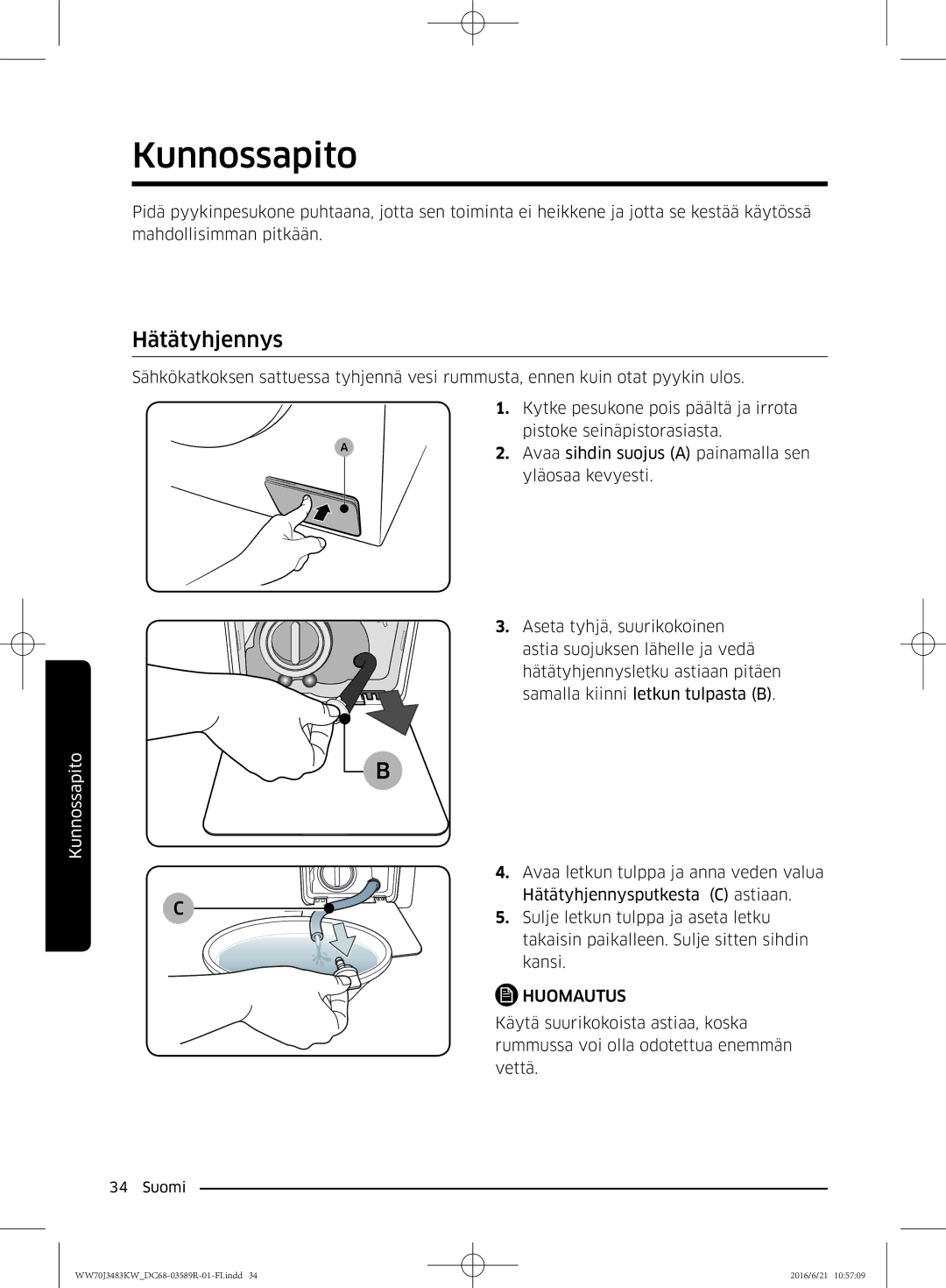 Samsung WW70J3283KW/EE manual Kunnossapito, Hätätyhjennys 