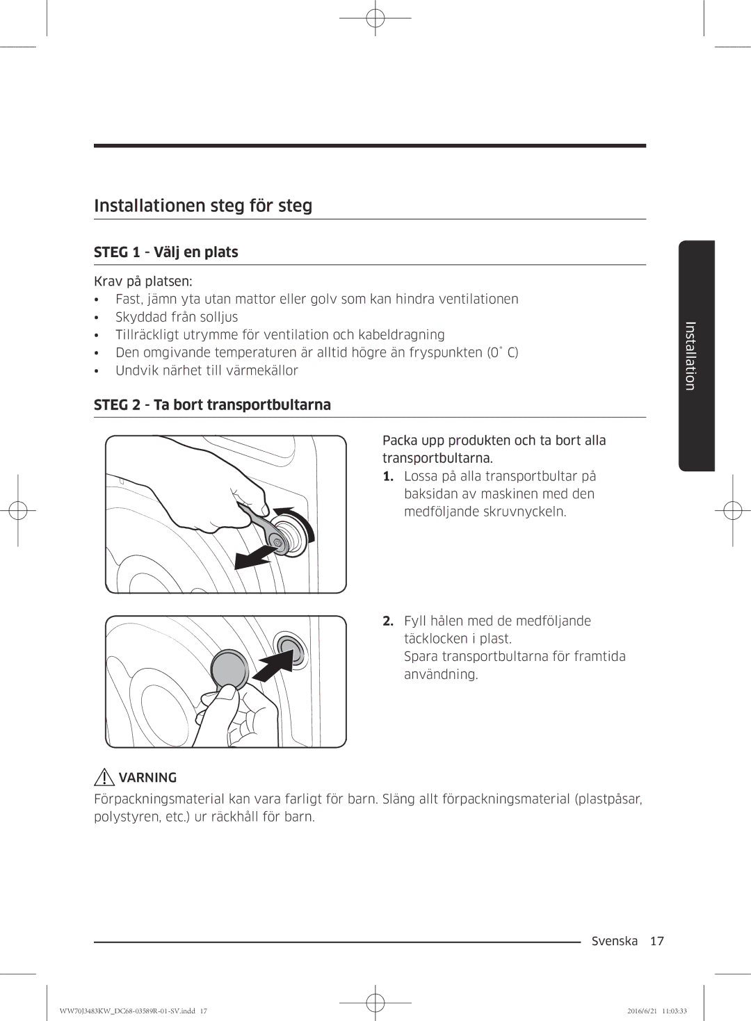 Samsung WW70J3283KW/EE manual Installationen steg för steg, Steg 1 Välj en plats, Steg 2 Ta bort transportbultarna 