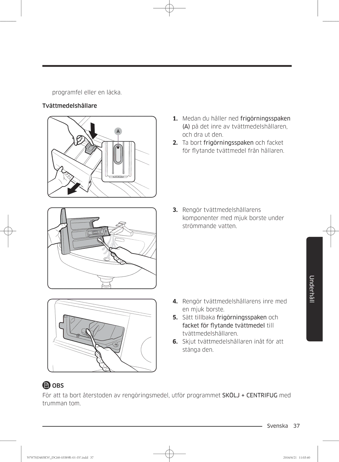 Samsung WW70J3283KW/EE manual Programfel eller en läcka Tvättmedelshållare 