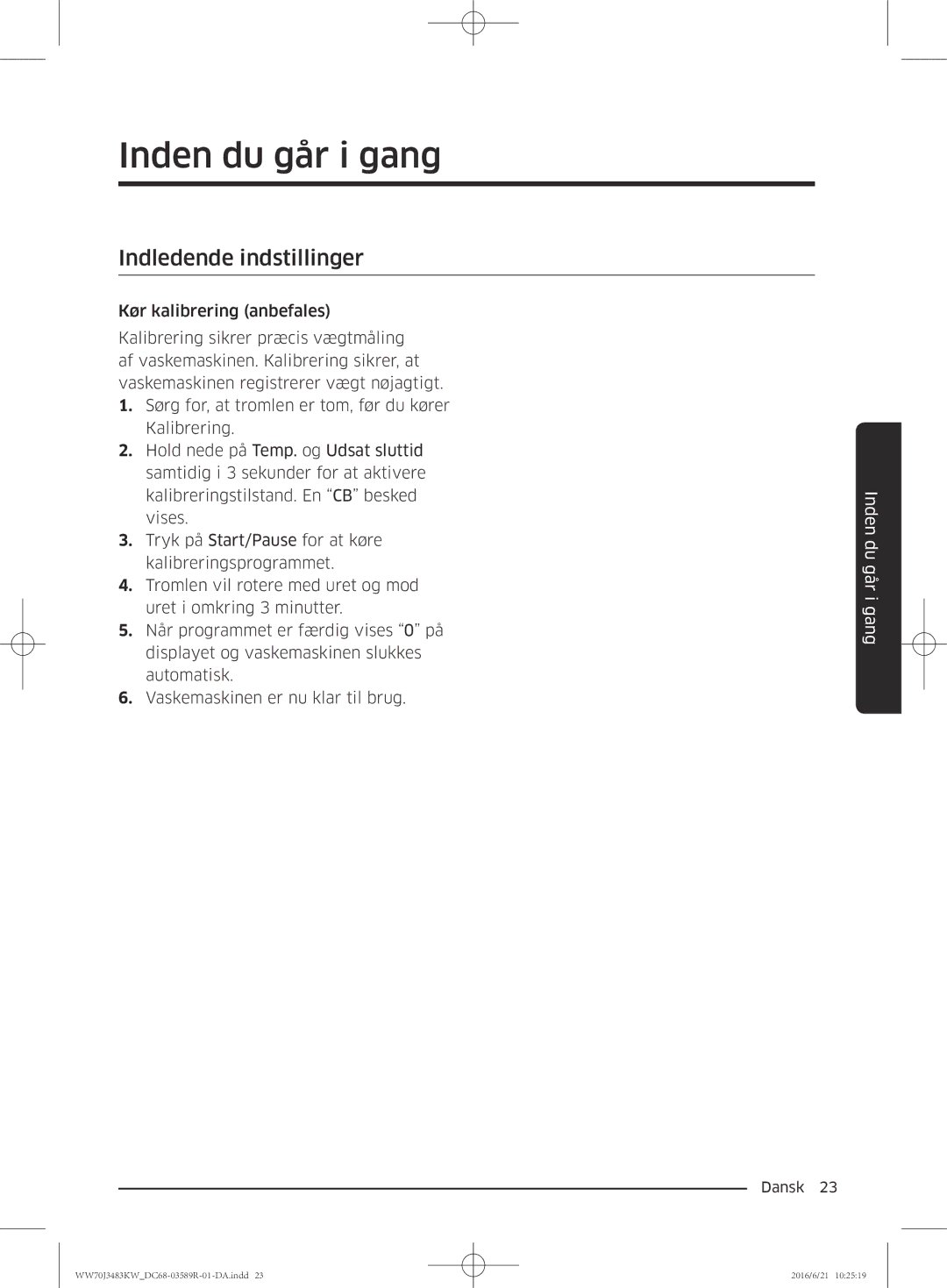 Samsung WW70J3283KW/EE manual Inden du går i gang, Indledende indstillinger 