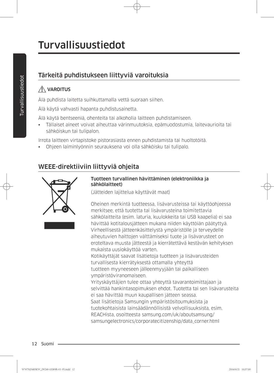 Samsung WW70J3483KW/EE manual Tärkeitä puhdistukseen liittyviä varoituksia, WEEE-direktiiviin liittyviä ohjeita 