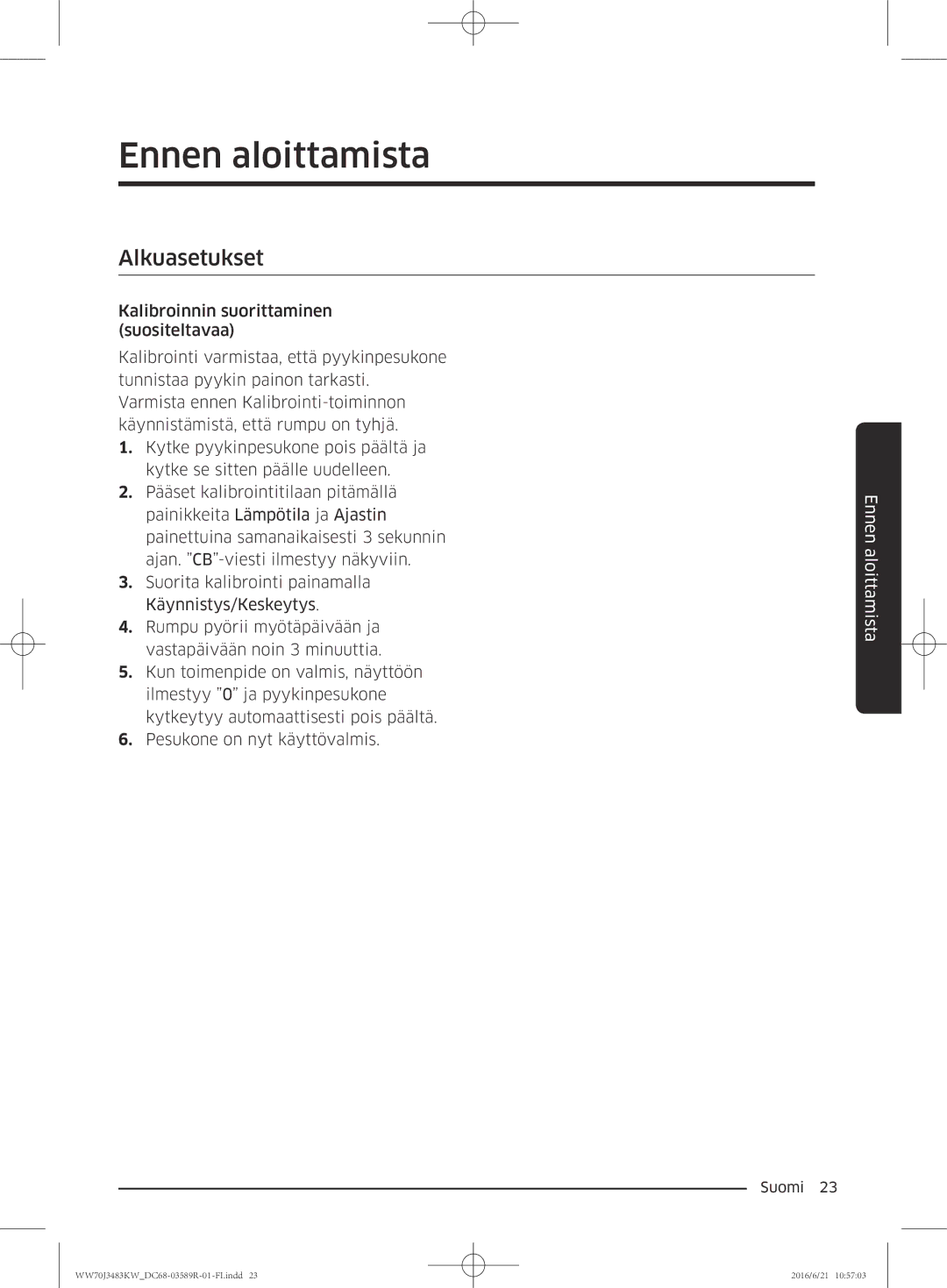 Samsung WW70J3483KW/EE manual Ennen aloittamista, Alkuasetukset 