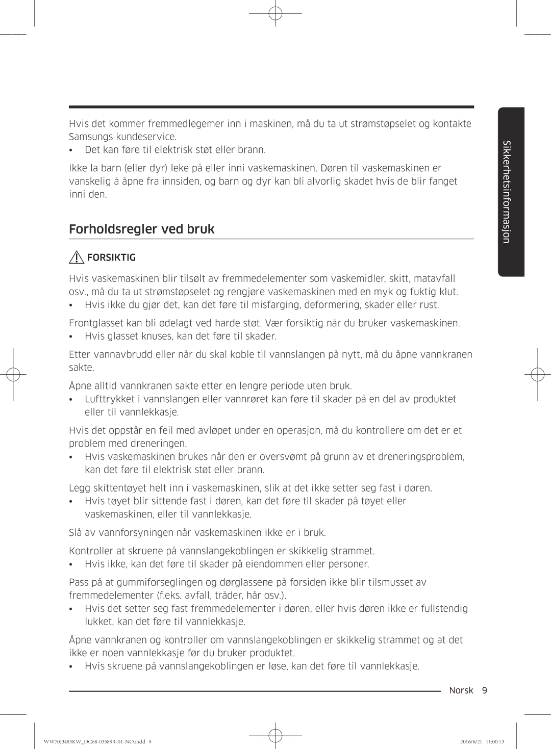 Samsung WW70J3483KW/EE manual Forholdsregler ved bruk 