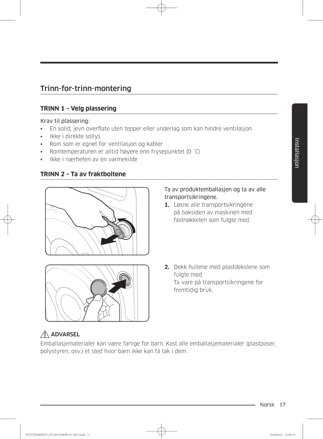 Samsung WW70J3483KW/EE manual Trinn-for-trinn-montering, Trinn 1 Velg plassering, Trinn 2 Ta av fraktboltene 