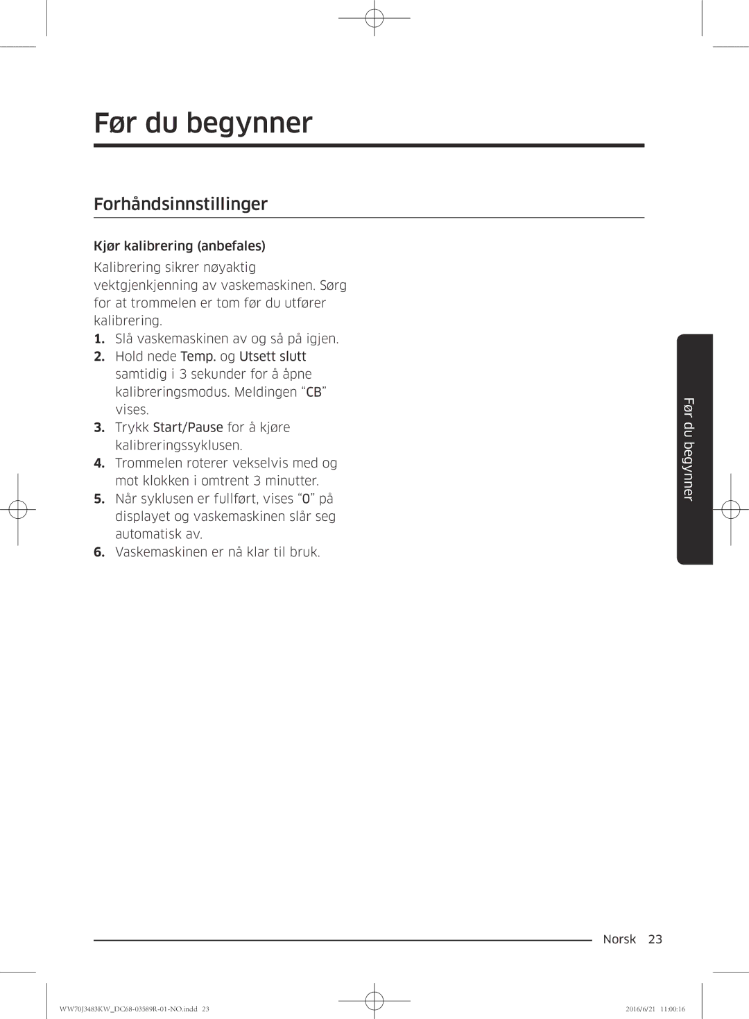 Samsung WW70J3483KW/EE manual Før du begynner, Forhåndsinnstillinger 