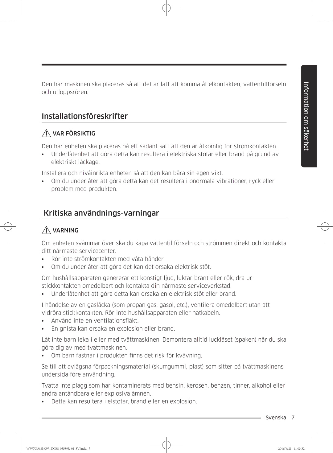 Samsung WW70J3483KW/EE manual Installationsföreskrifter, Kritiska användnings-varningar 