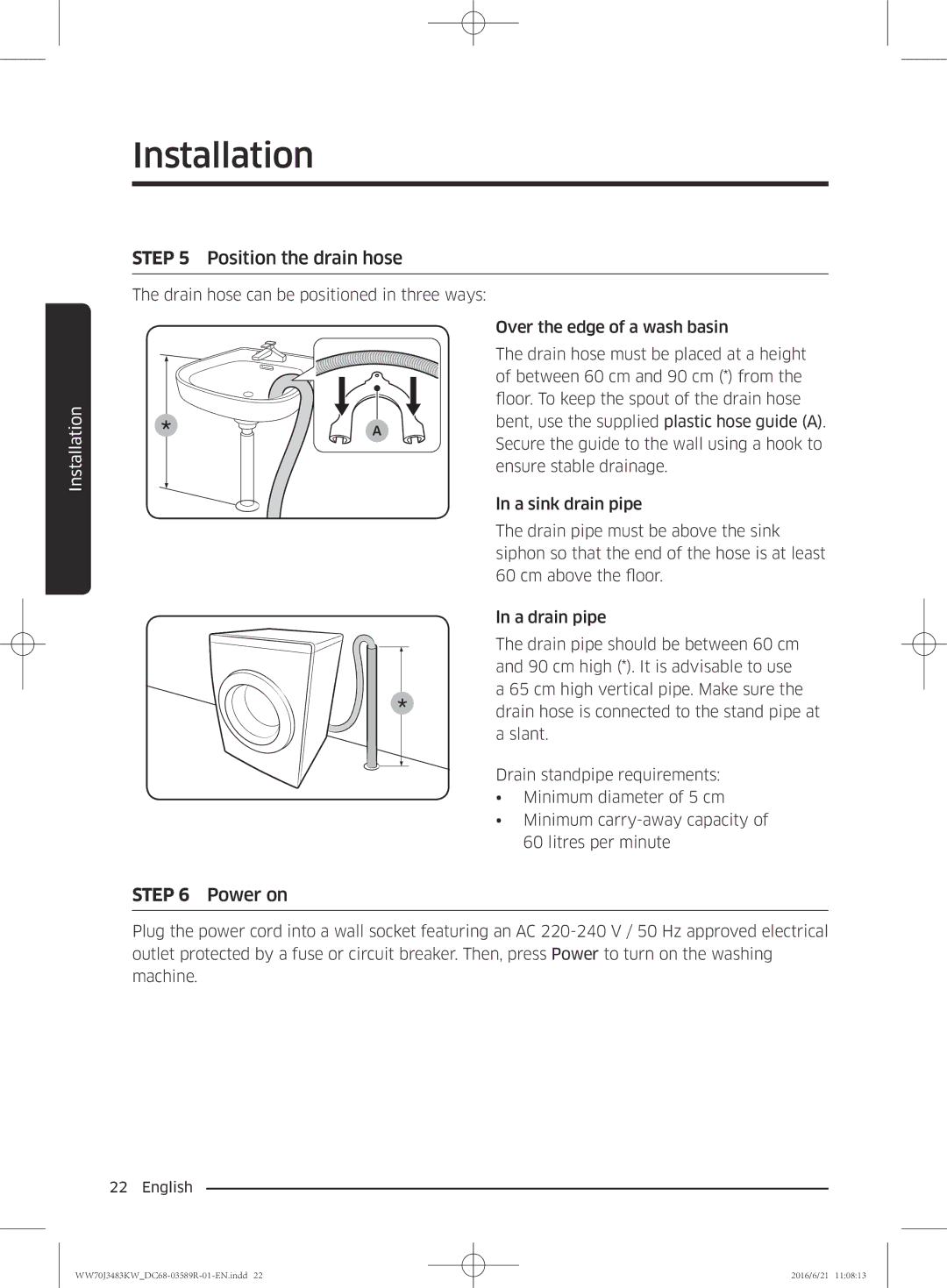 Samsung WW70J3483KW/EE manual Position the drain hose, Power on 