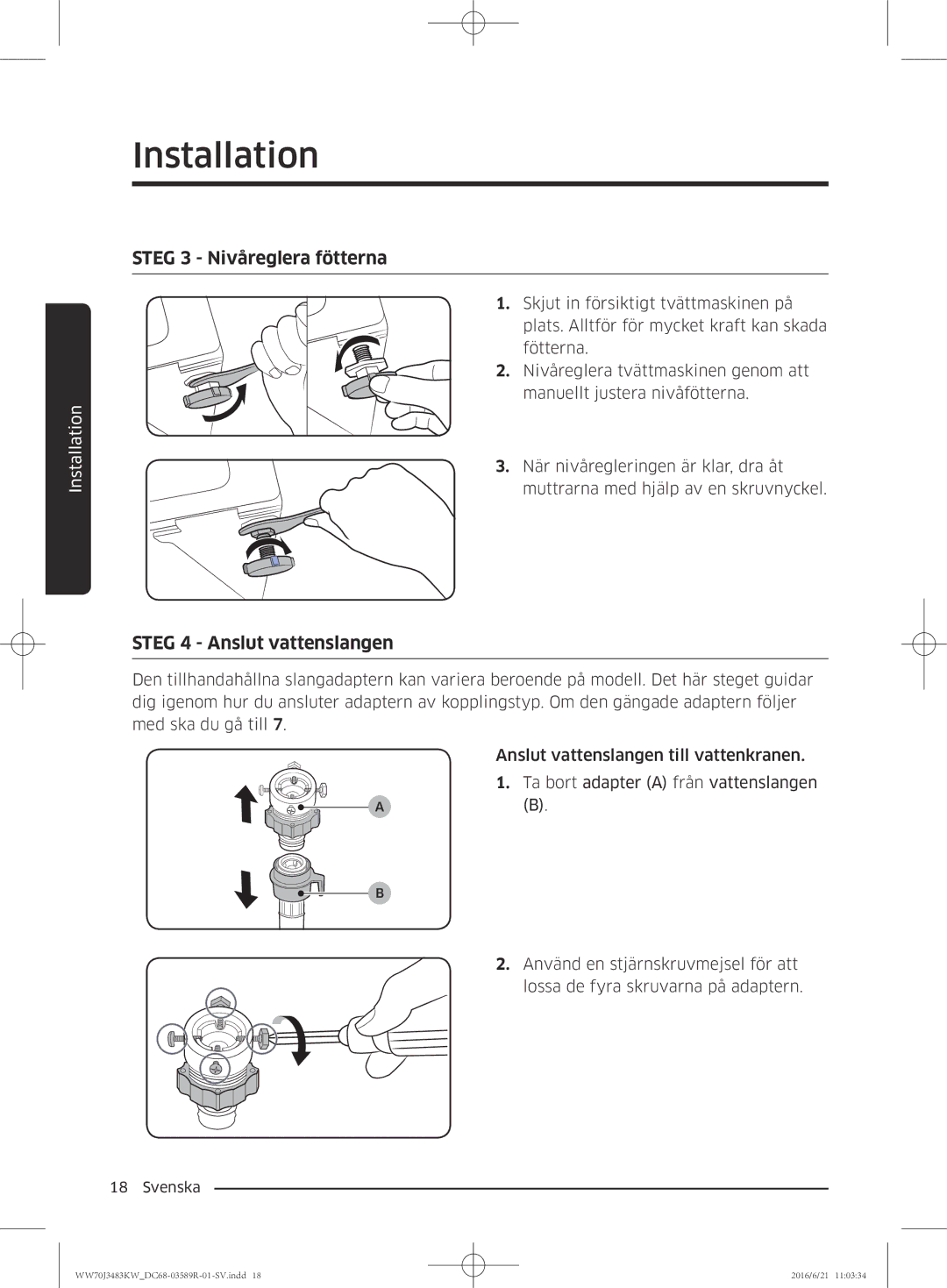 Samsung WW70J3483KW/EE manual Steg 3 Nivåreglera fötterna, Steg 4 Anslut vattenslangen 