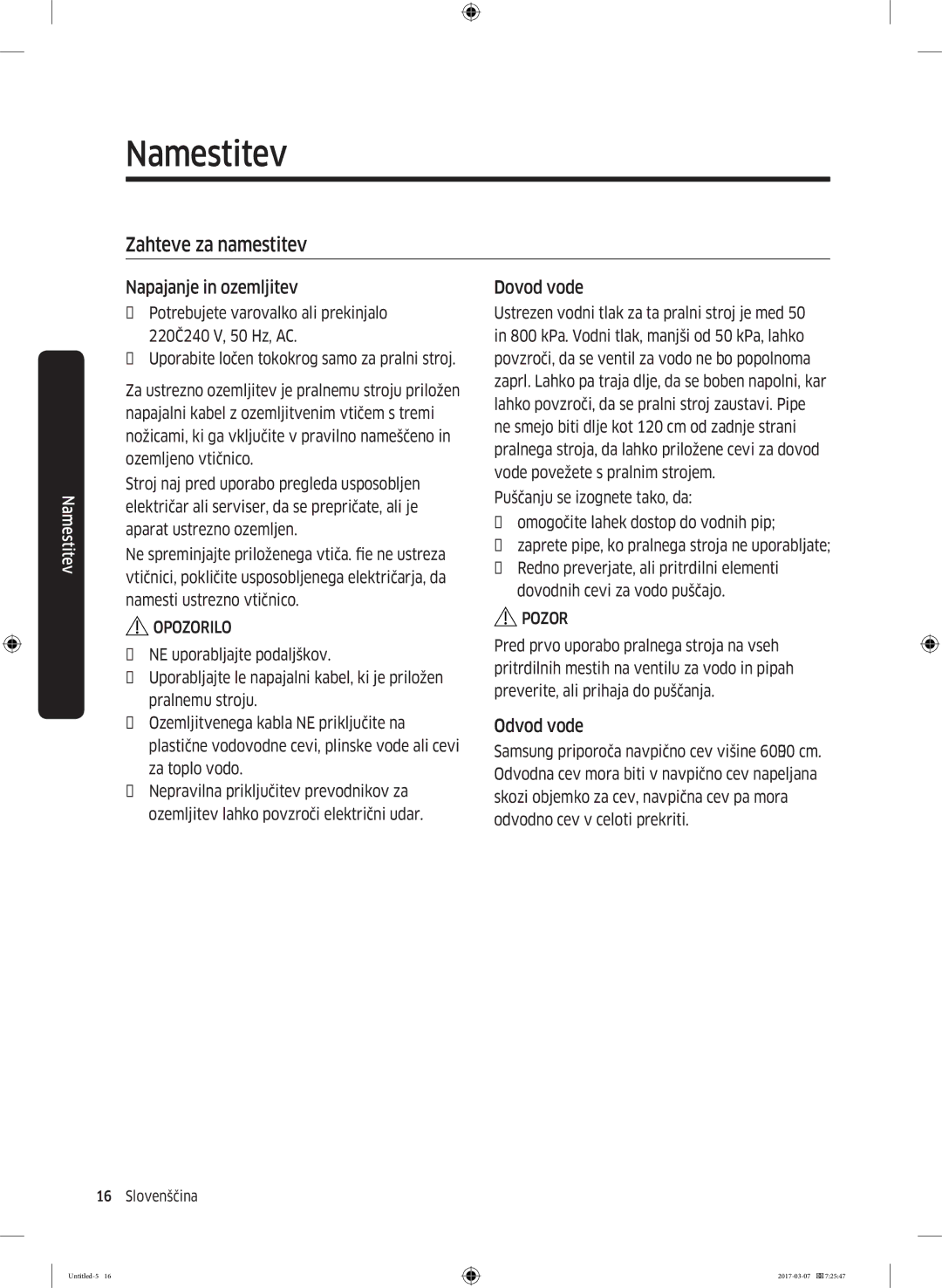 Samsung WW70J5355MW/AD, WW70J5355FW/AD, WW80J5345FW/LE manual Zahteve za namestitev, Napajanje in ozemljitev, Odvod vode 