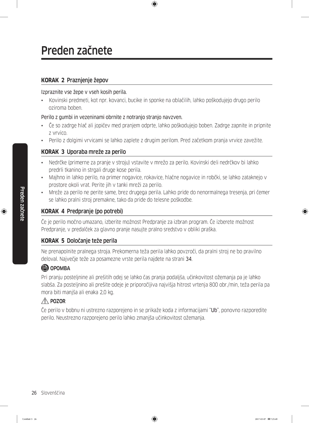 Samsung WW80J5345FW/LE manual Korak 2 Praznjenje žepov, Korak 3 Uporaba mreže za perilo, Korak 4 Predpranje po potrebi 