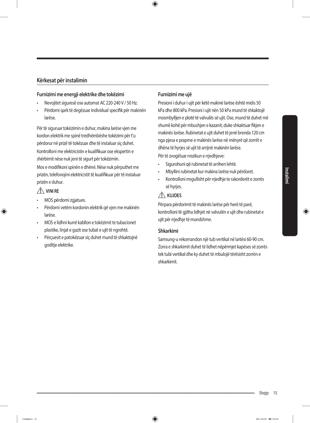 Samsung WW70J5355MW/AD, WW70J5355FW/AD manual Kërkesat për instalimin, Furnizimi me ujë, Shkarkimi, Larëse, Prizën e duhur 