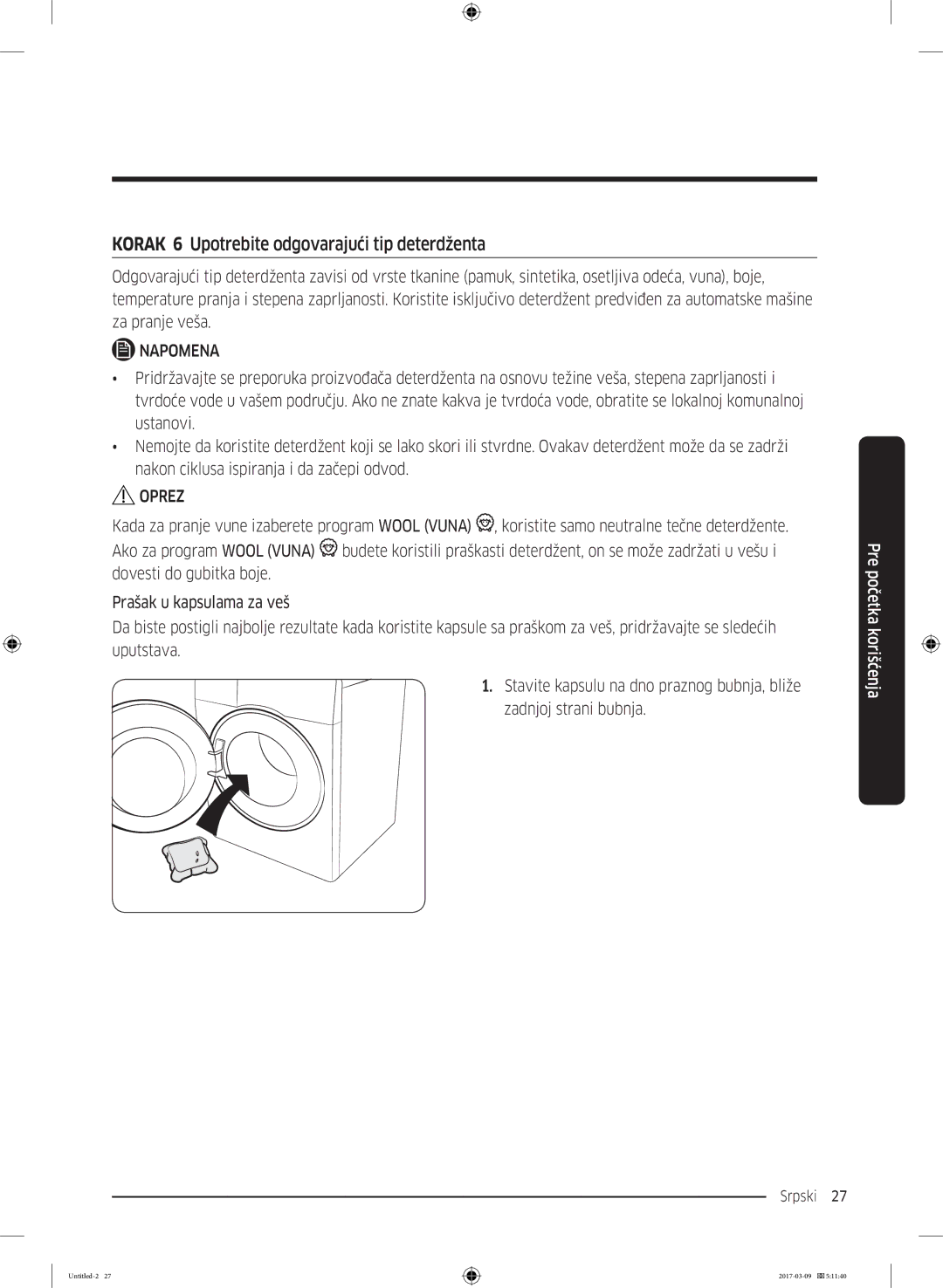 Samsung WW70J5355MW/AD, WW70J5355FW/AD, WW80J5345FW/LE, WW70J5345MW/LE manual Korak 6 Upotrebite odgovarajući tip deterdženta 