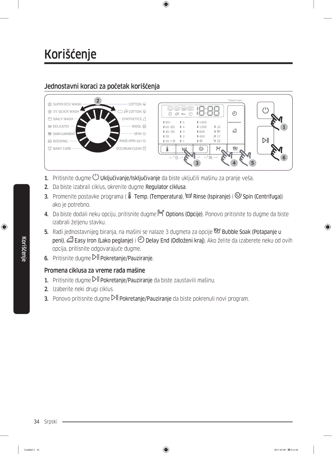 Samsung WW70J5545FW/LE, WW70J5355FW/AD manual Jednostavni koraci za početak korišćenja, Promena ciklusa za vreme rada mašine 