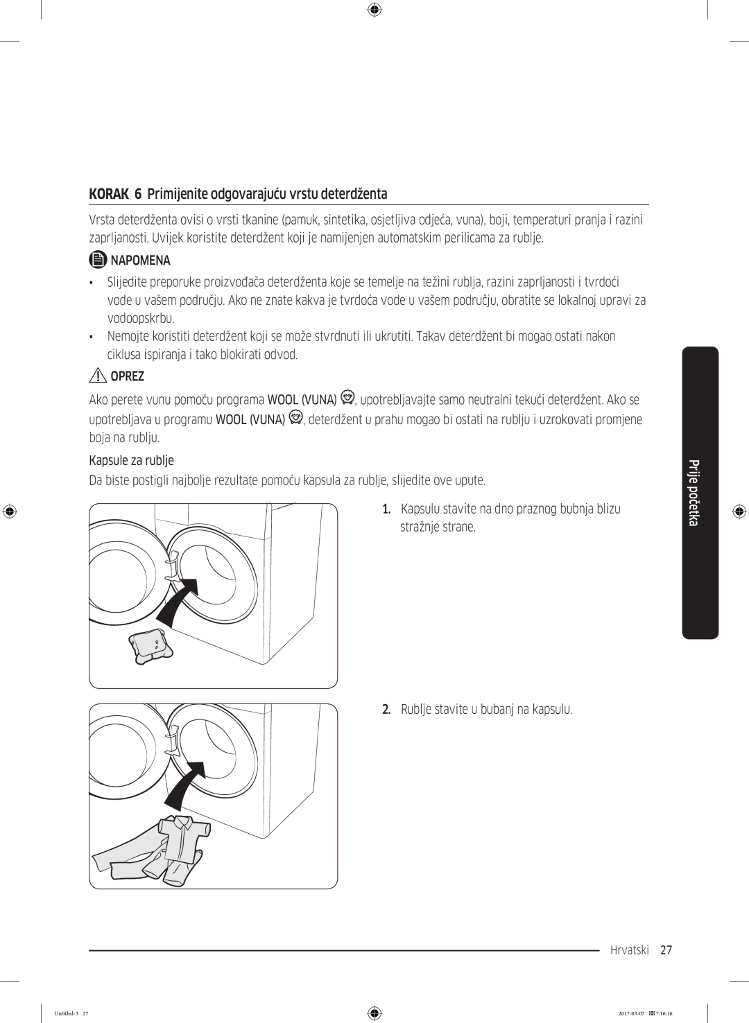 Samsung WW70J5355MW/AD manual Korak 6 Primijenite odgovarajuću vrstu deterdženta, Rublje stavite u bubanj na kapsulu 