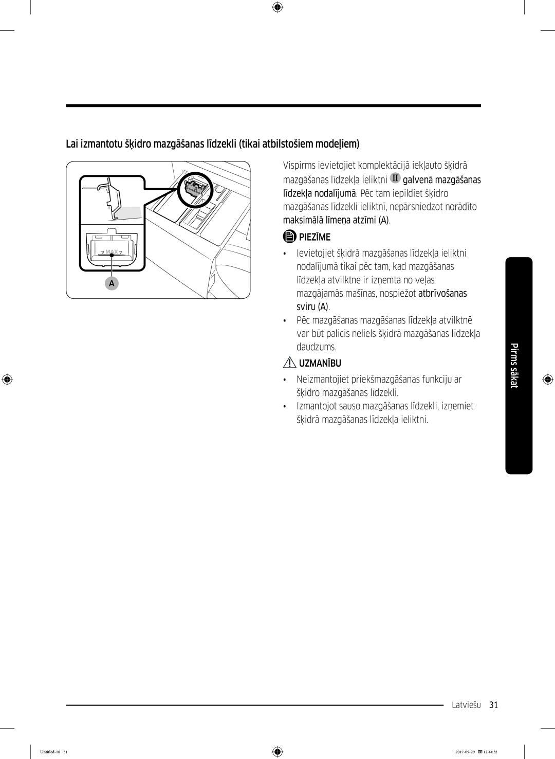 Samsung WW70J5355MW/AD Mazgāšanas līdzekļa ieliktni, Līdzekļa nodalījumā. Pēc tam iepildiet šķidro, Sviru a, Daudzums 