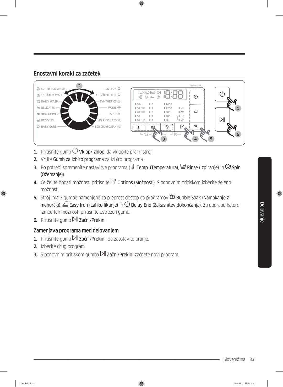 Samsung WW80J5355MW/AD, WW70J5355MW/AD manual Enostavni koraki za začetek, Zamenjava programa med delovanjem 