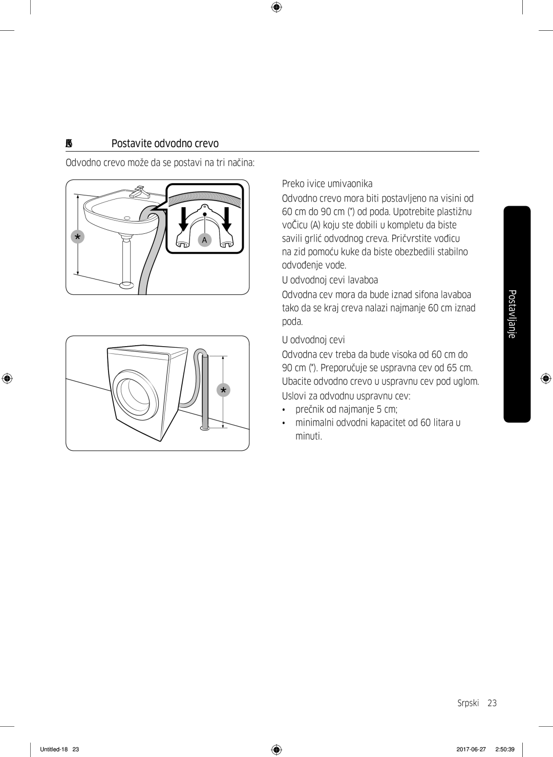 Samsung WW80J5355MW/AD, WW70J5355MW/AD manual Korak 5 Postavite odvodno crevo 