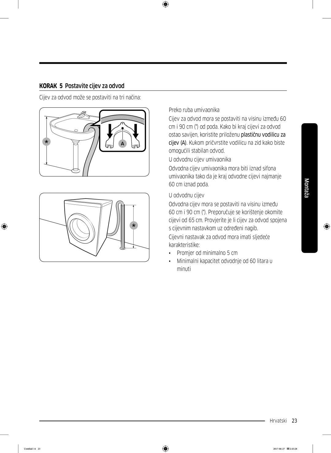 Samsung WW80J5355MW/AD, WW70J5355MW/AD manual Korak 5 Postavite cijev za odvod 