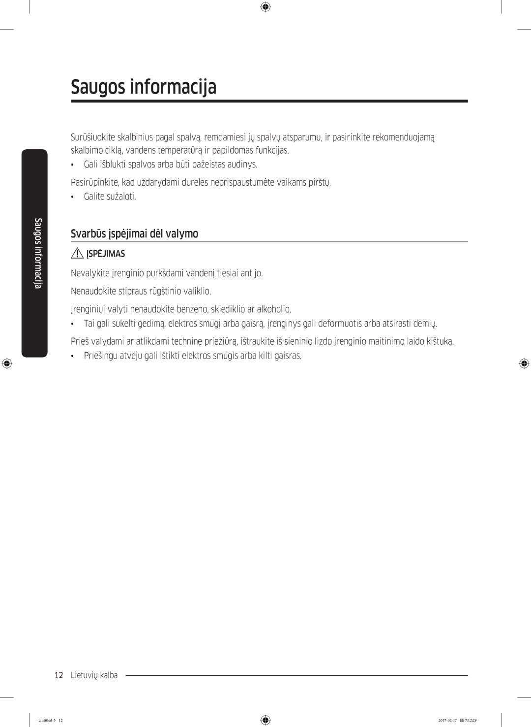 Samsung WW90J5446EW/LE, WW70J5446FX/LE, WW80J5446FX/LE, WW70J5246FW/LE, WW70J5246FX/LE manual Svarbūs įspėjimai dėl valymo 