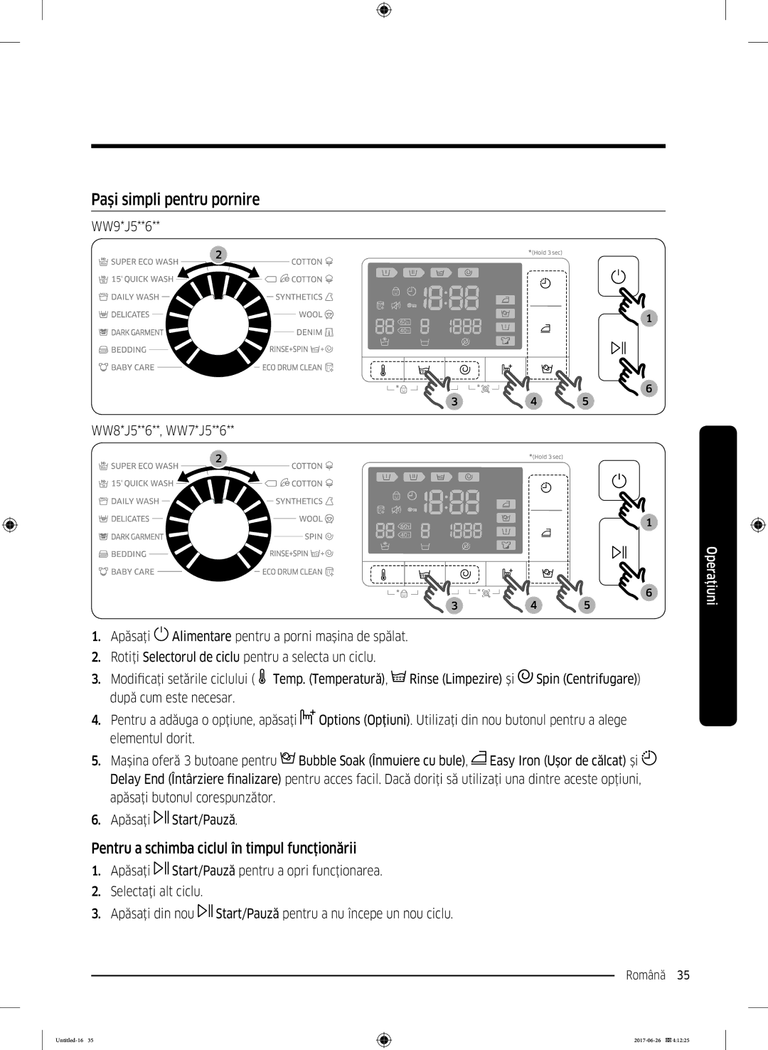 Samsung WW70J5246FX/LE, WW70J5446FX/LE manual Paşi simpli pentru pornire, Pentru a schimba ciclul în timpul funcţionării 