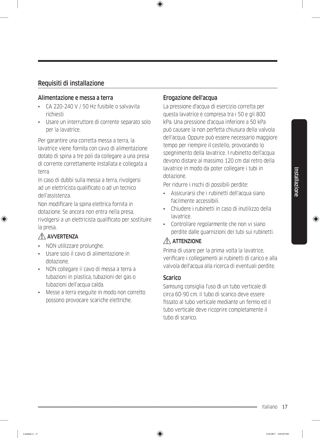 Samsung WW70K42106W/ET manual Requisiti di installazione, Alimentazione e messa a terra, Erogazione dellacqua, Scarico 